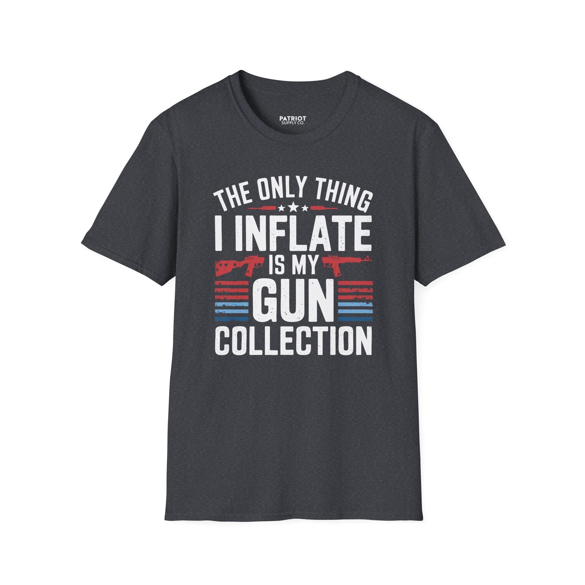 The Only Thing I Inflate Is My Gun Collection - Second Amendment Pride T-Shirt