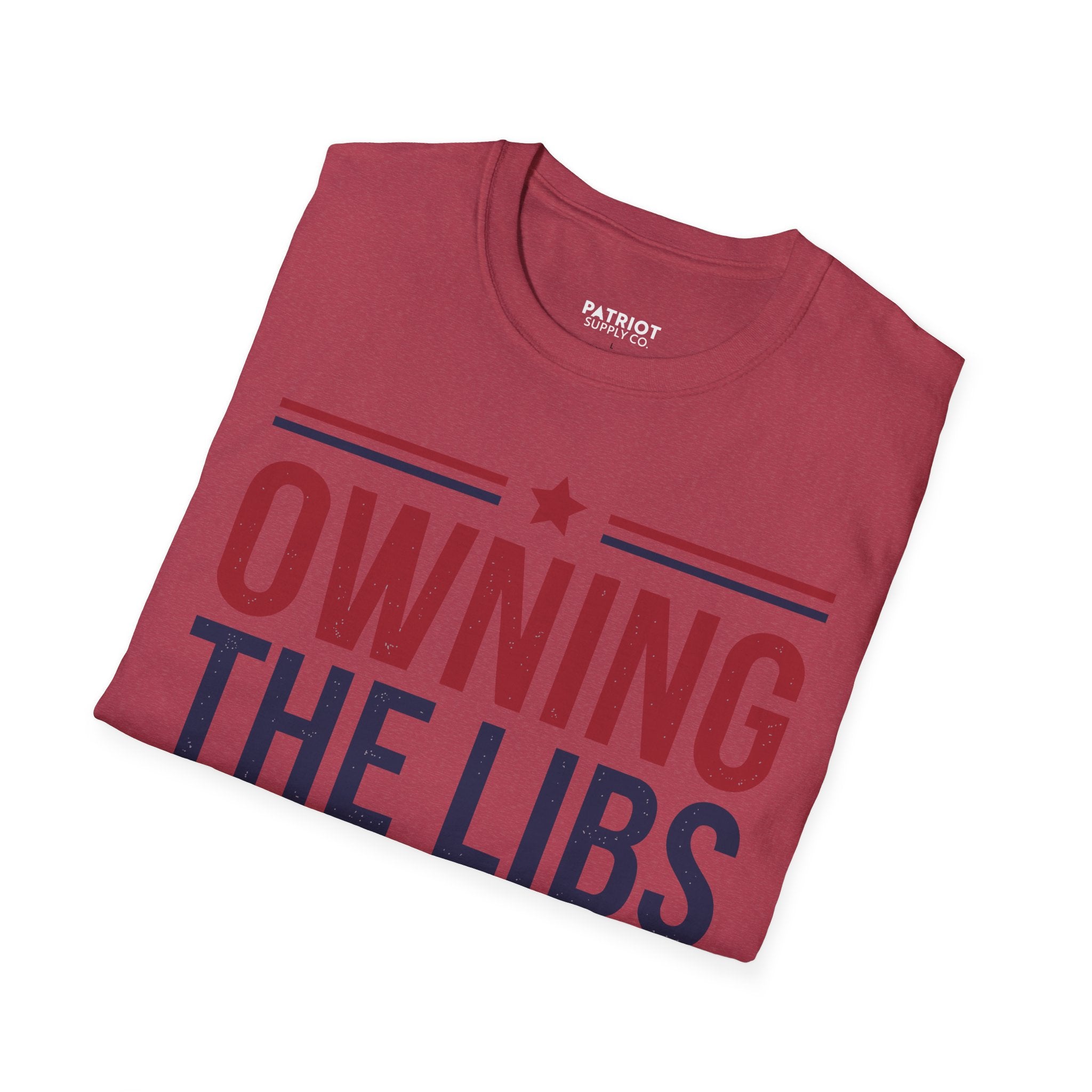 Owning The Libs Since Day One - Proud Americans Patriotic T-Shirt - Conservative Election Statement Tee | American Pride Celebration Apparel