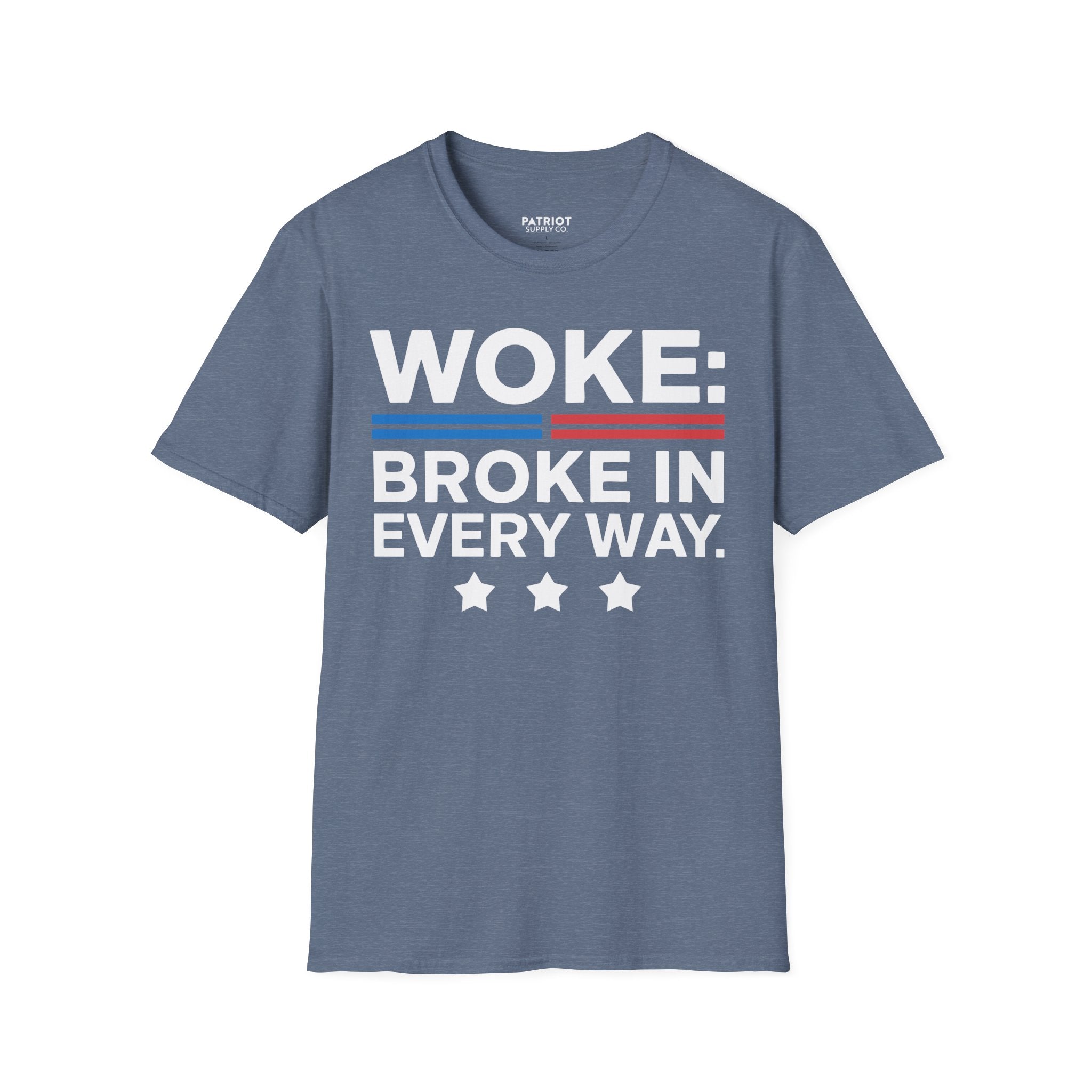Woke Broke In Every Way - Conservative Anti-Woke Statement T-Shirt