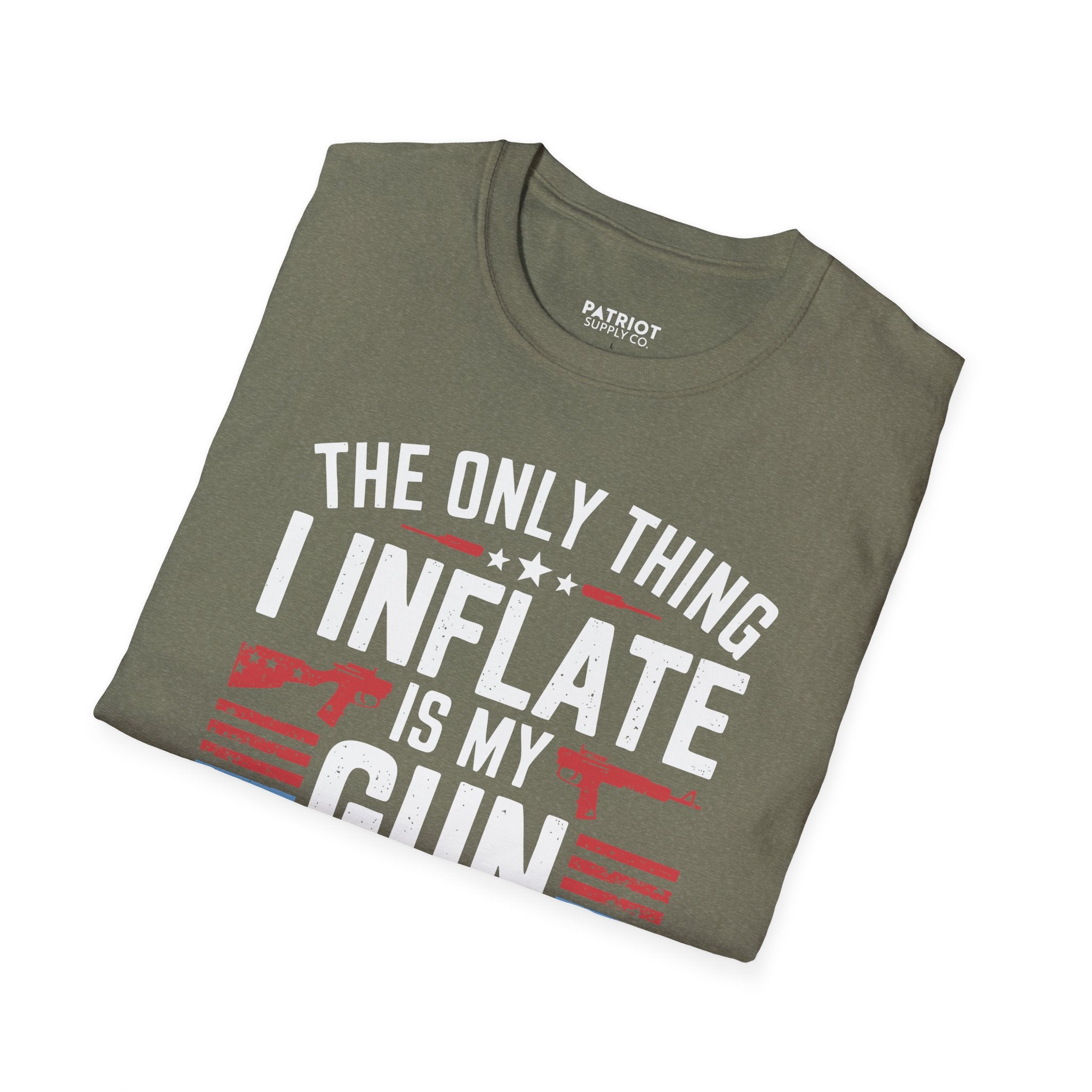 The Only Thing I Inflate Is My Gun Collection - Second Amendment Pride T-Shirt