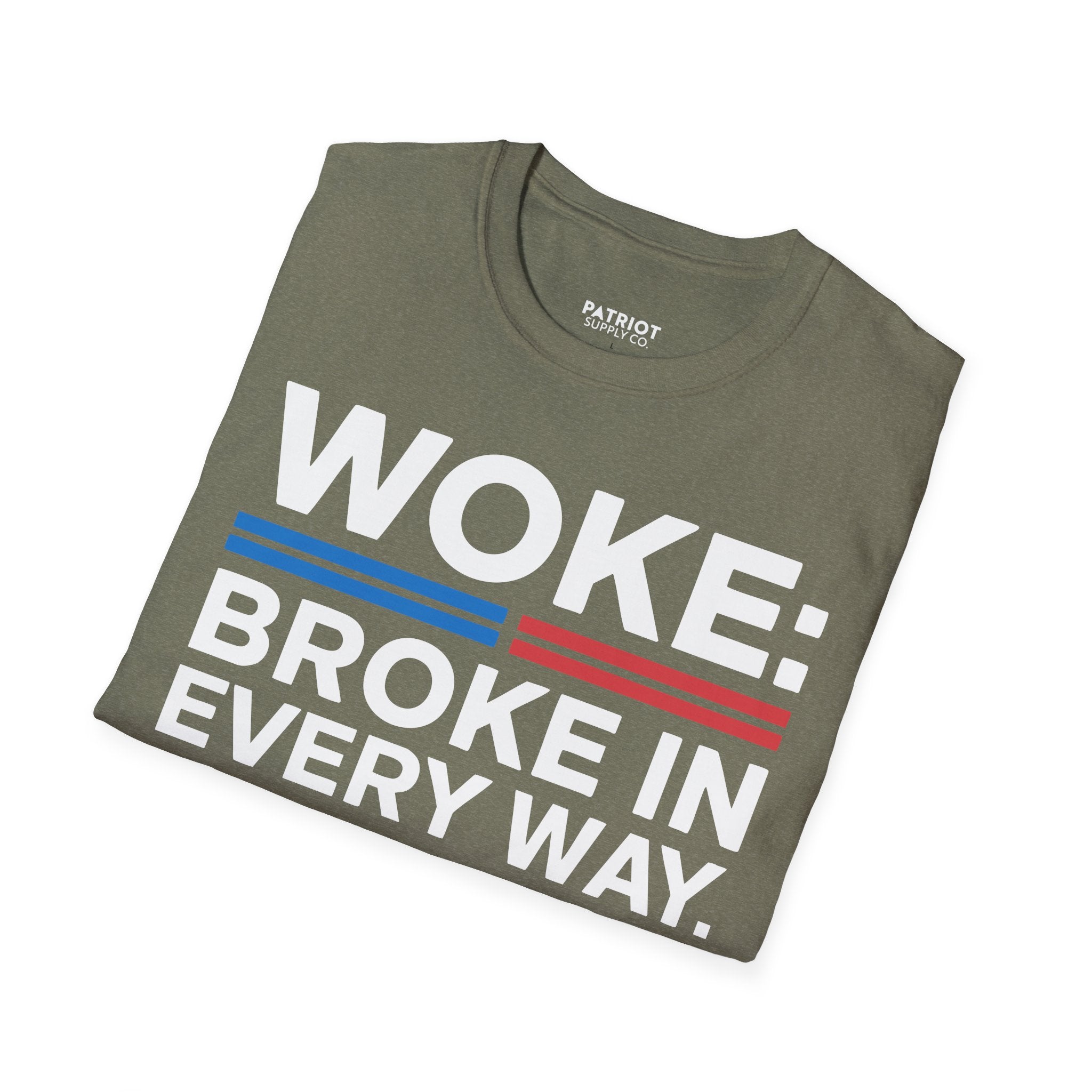 Woke Broke In Every Way - Conservative Anti-Woke Statement T-Shirt
