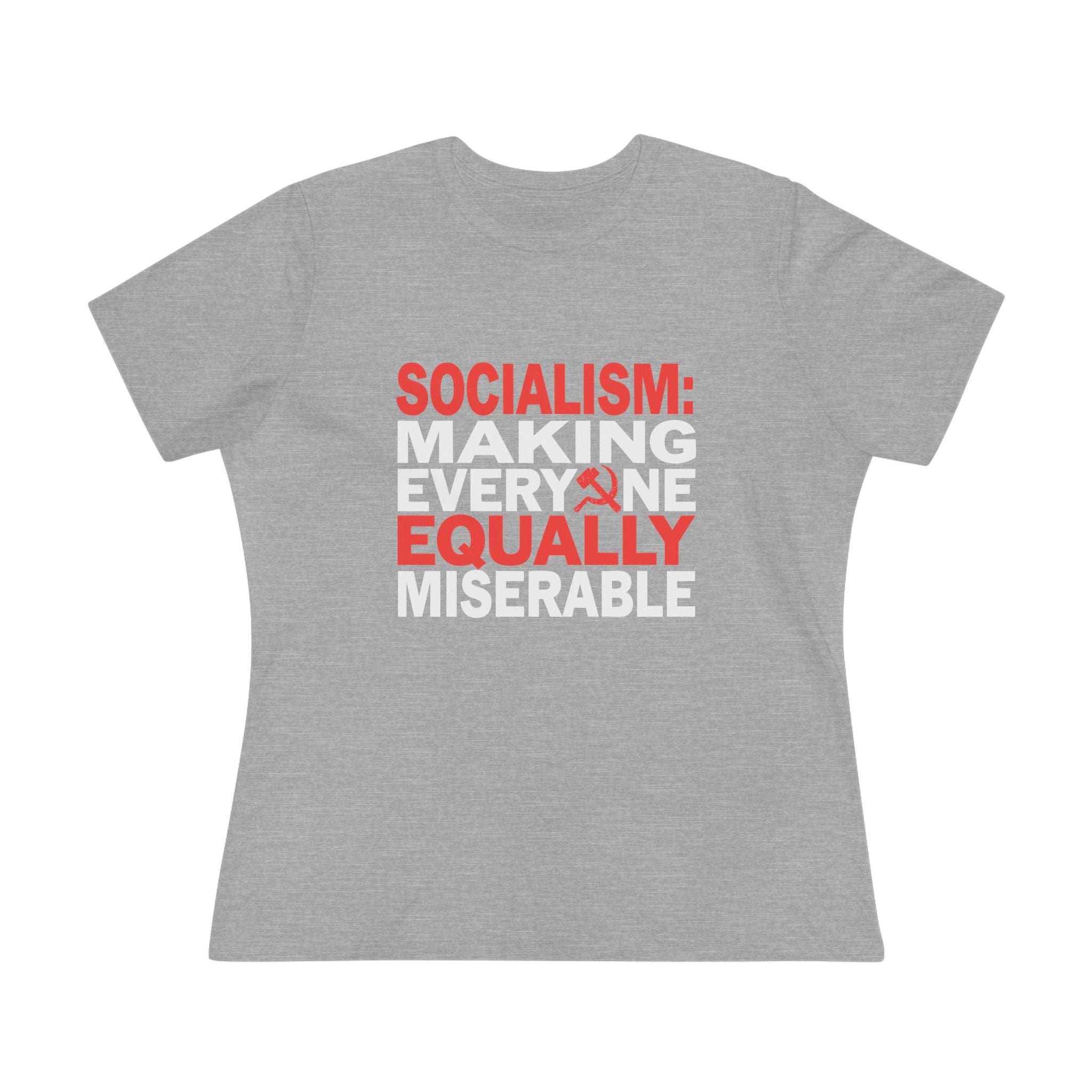 Socialism Making Everyone Equally Miserable Women&