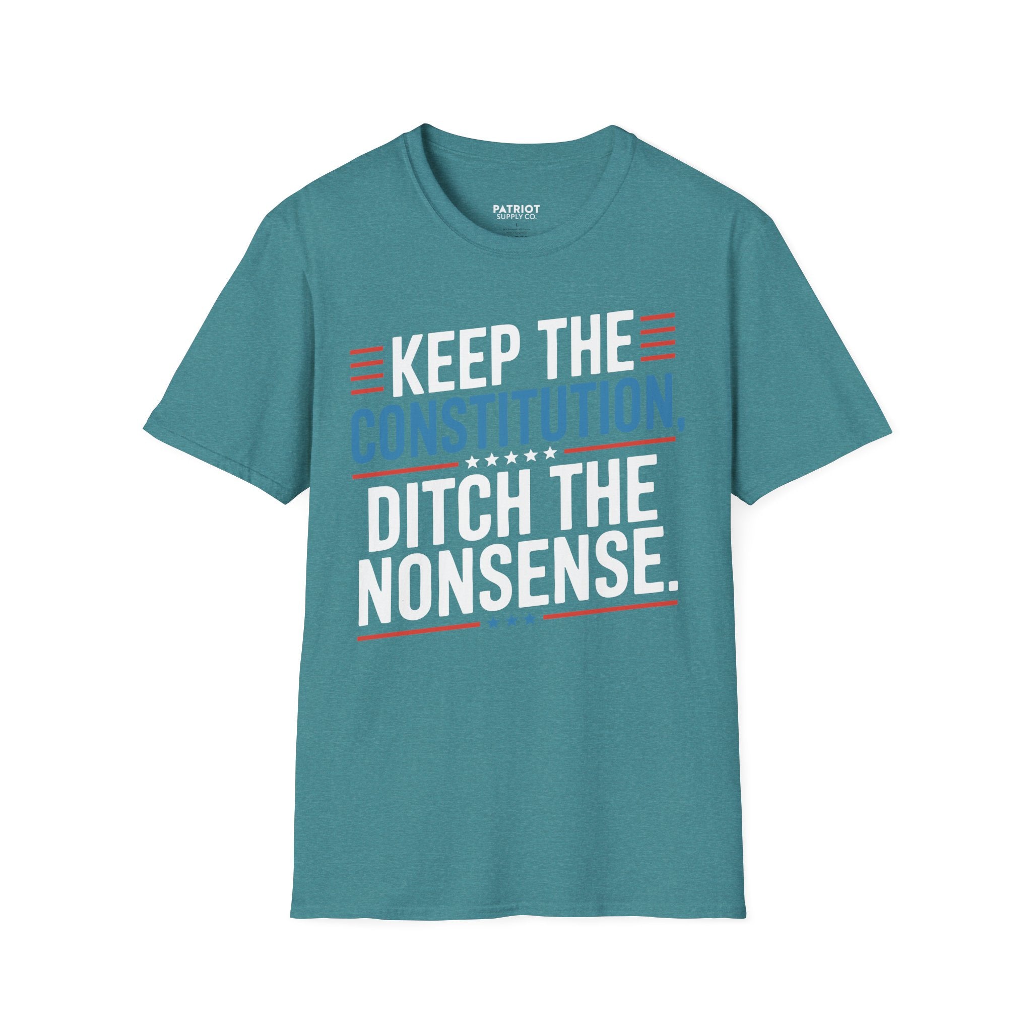 Keep The Constitution Ditch The Nonsense - Constitutional Conservative Statement T-Shirt