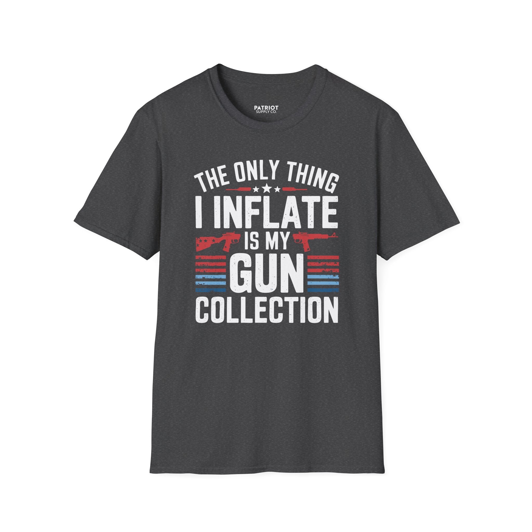 The Only Thing I Inflate Is My Gun Collection - Second Amendment Pride T-Shirt