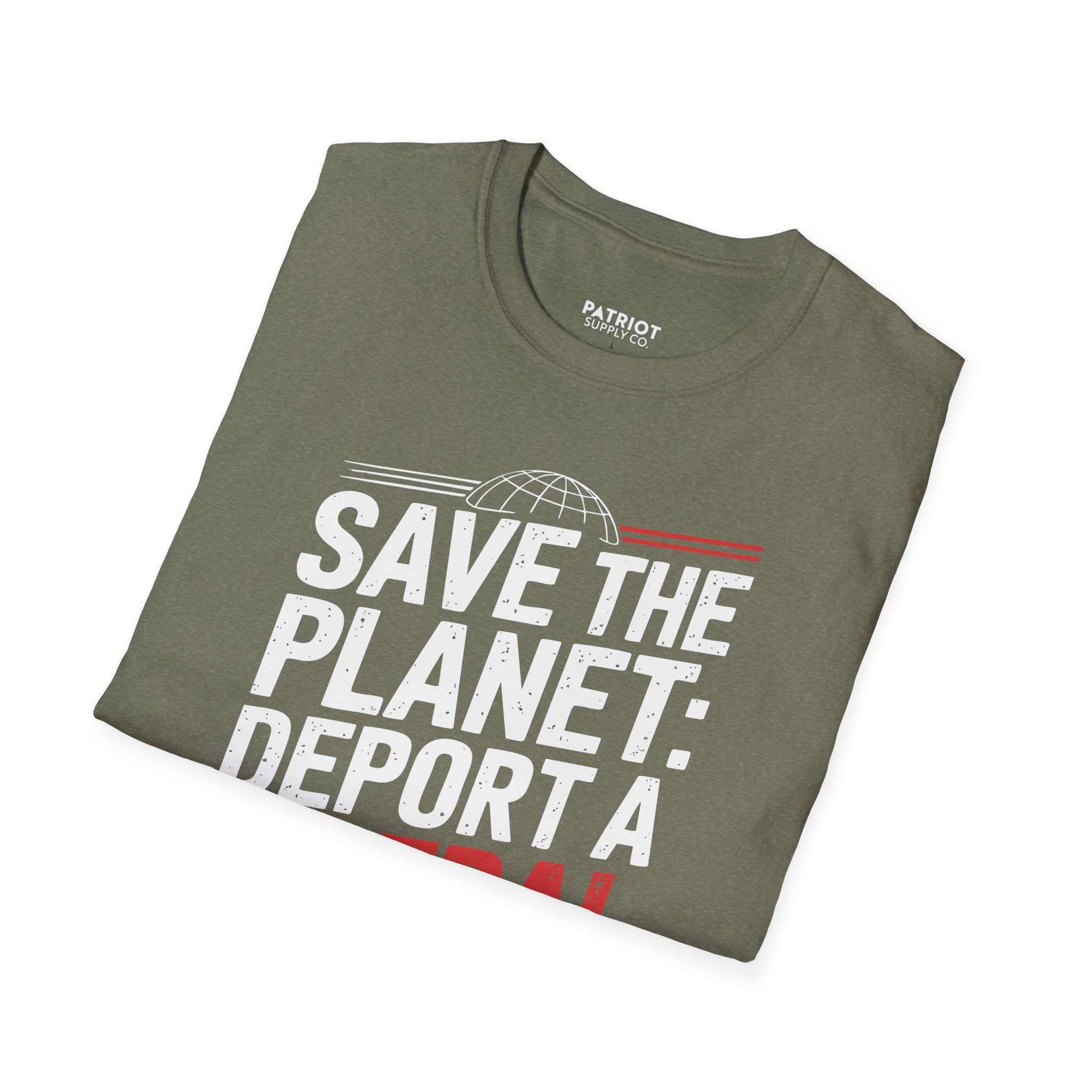 Save The Planet, Deport A Liberal - Conservative Environmental Humor T-Shirt