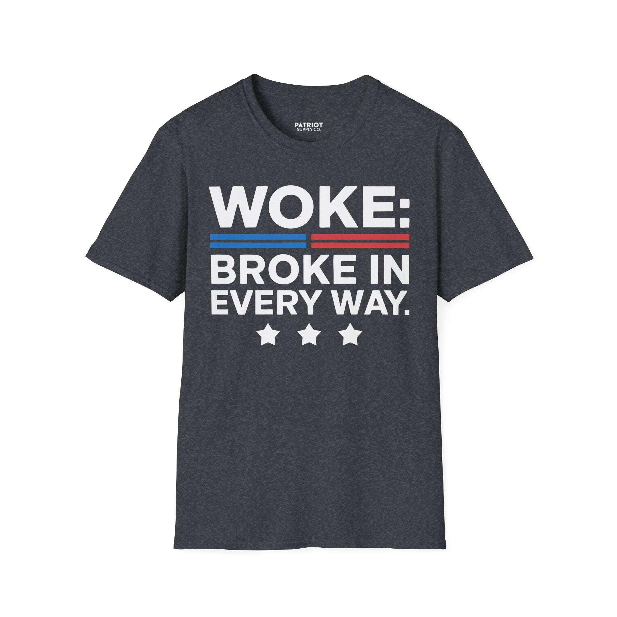 Woke Broke In Every Way - Conservative Anti-Woke Statement T-Shirt