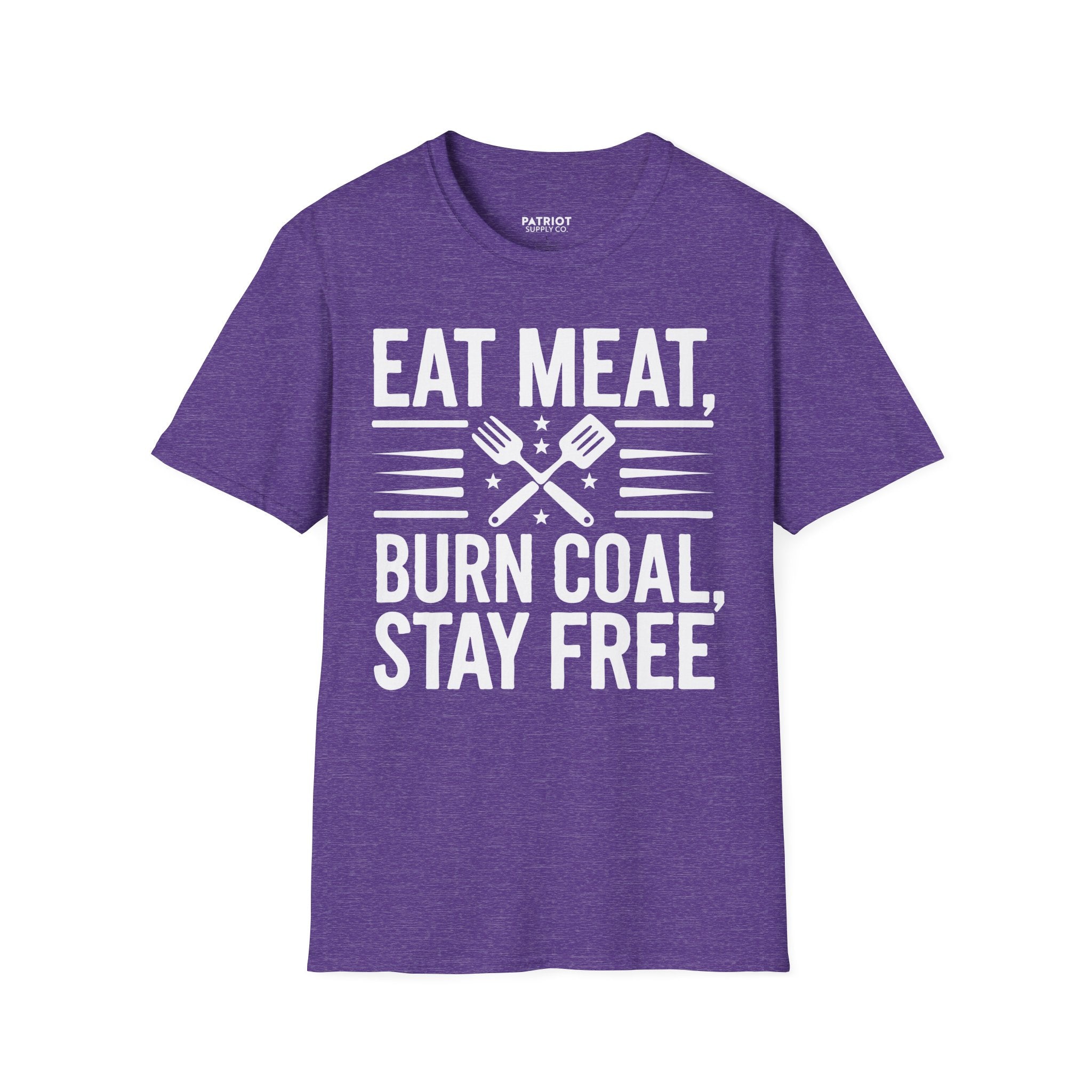 Eat Meat, Burn Coal, Stay Free - Conservative Freedom Statement T-Shirt