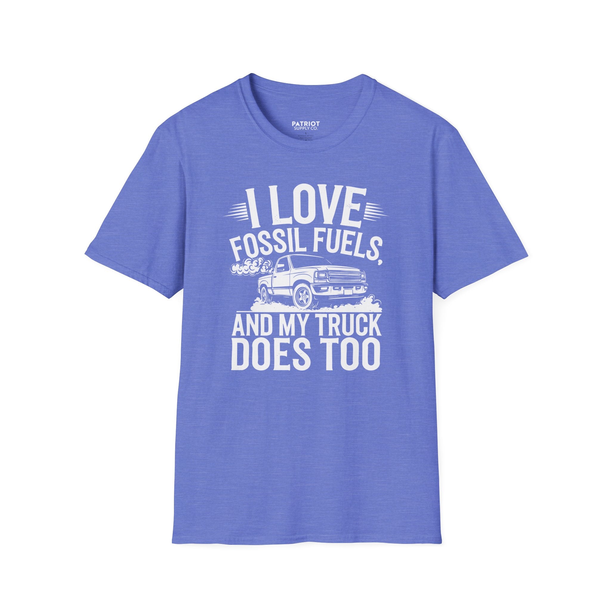 I Love Fossil Fuels And My Truck Does Too - Conservative Energy Independence T-Shirt