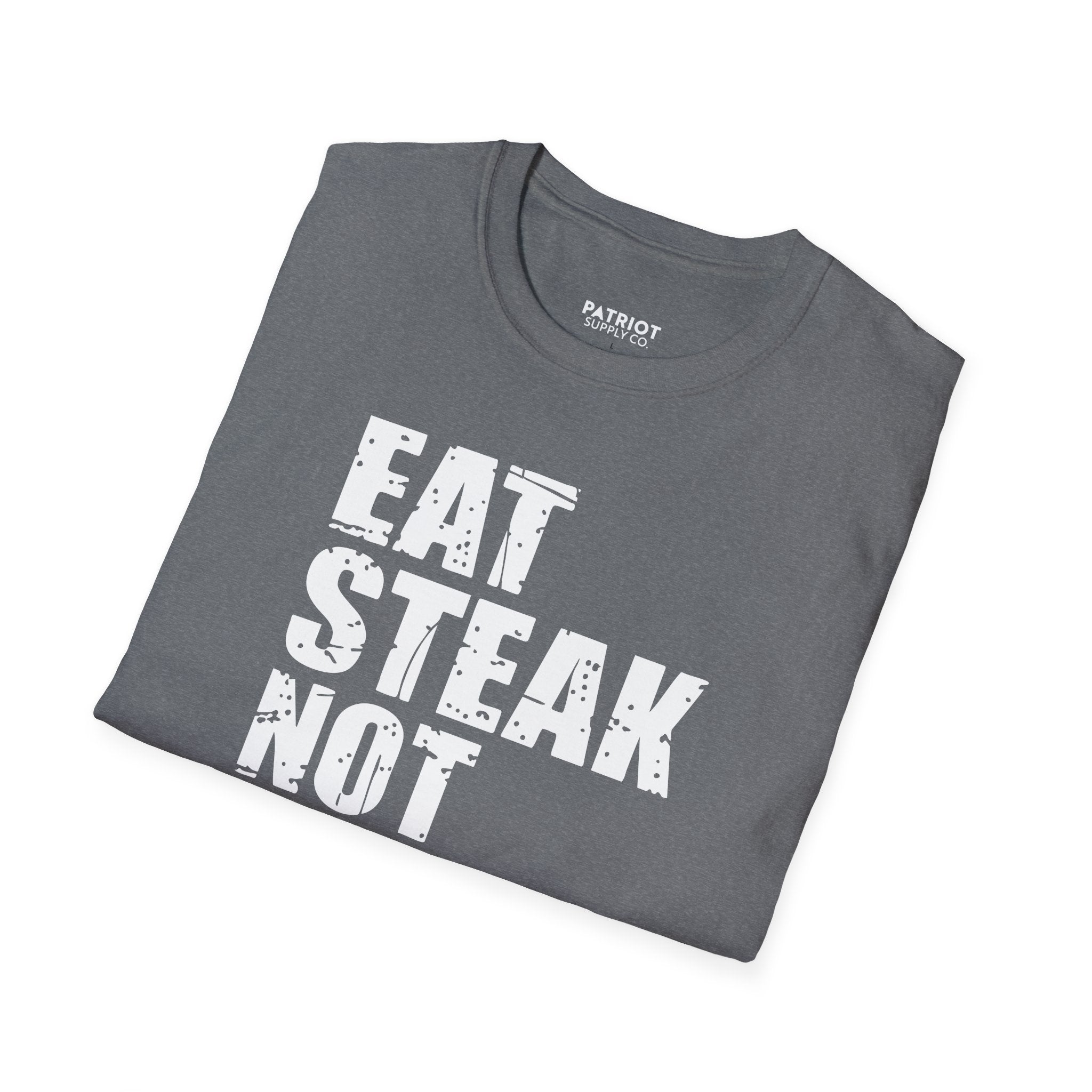 Eat Steak Not Soy - Conservative Anti-Vegan Statement T-Shirt