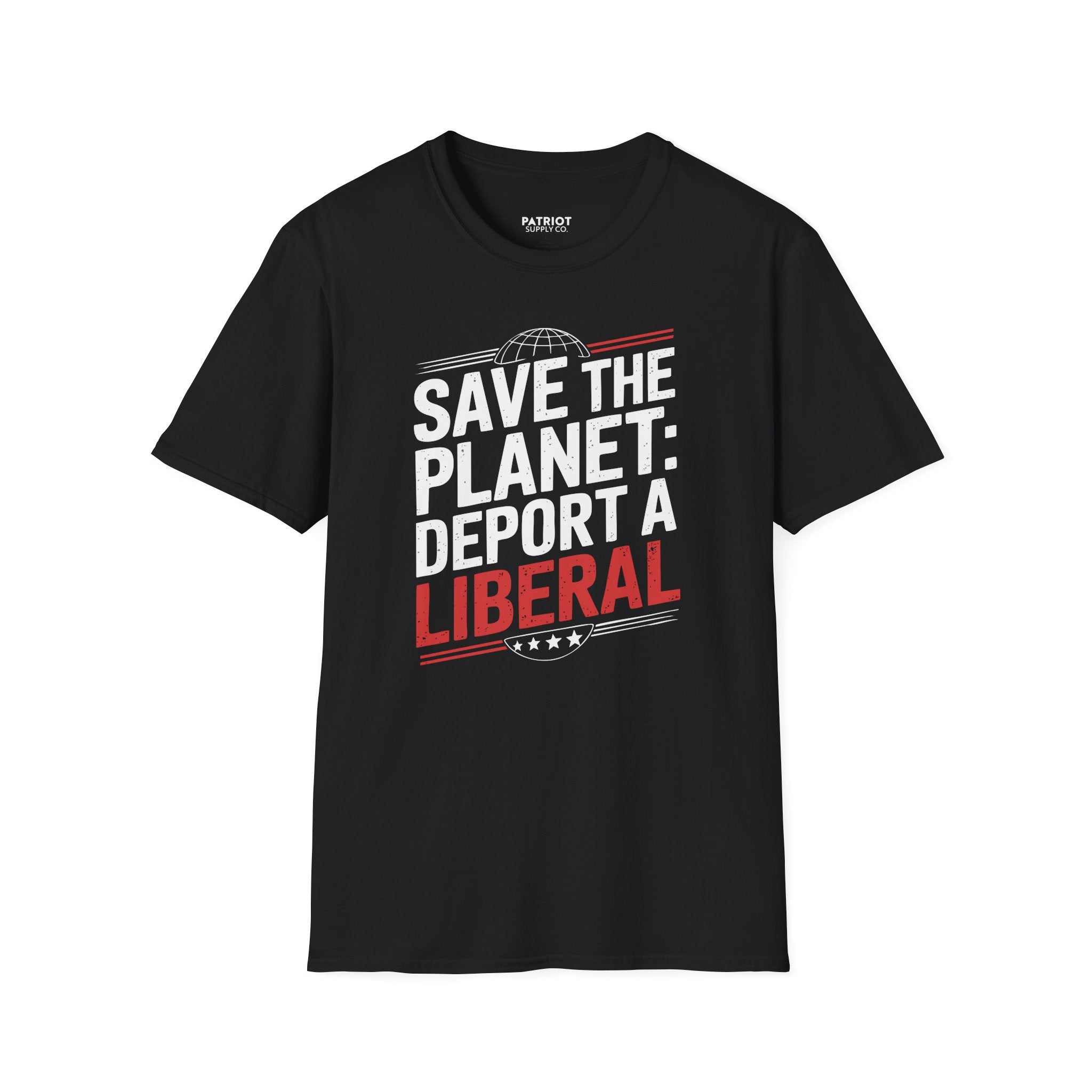 Save The Planet, Deport A Liberal - Conservative Environmental Humor T-Shirt