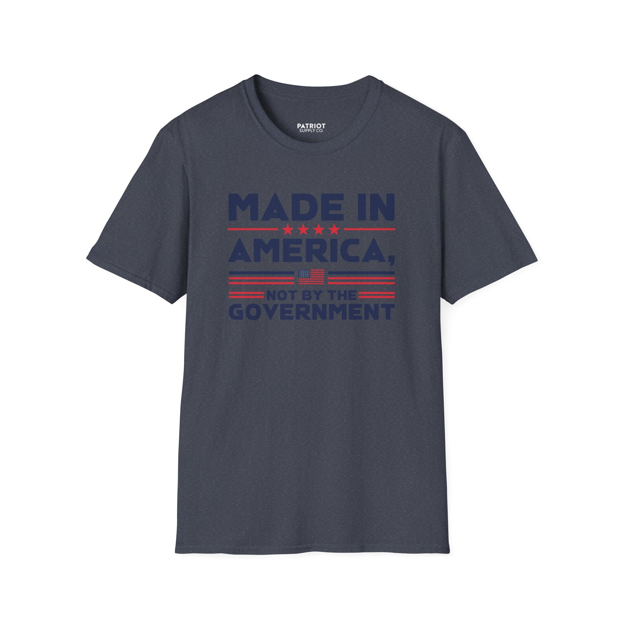 Made In America Not By The Government - Free Enterprise Statement T-Shirt