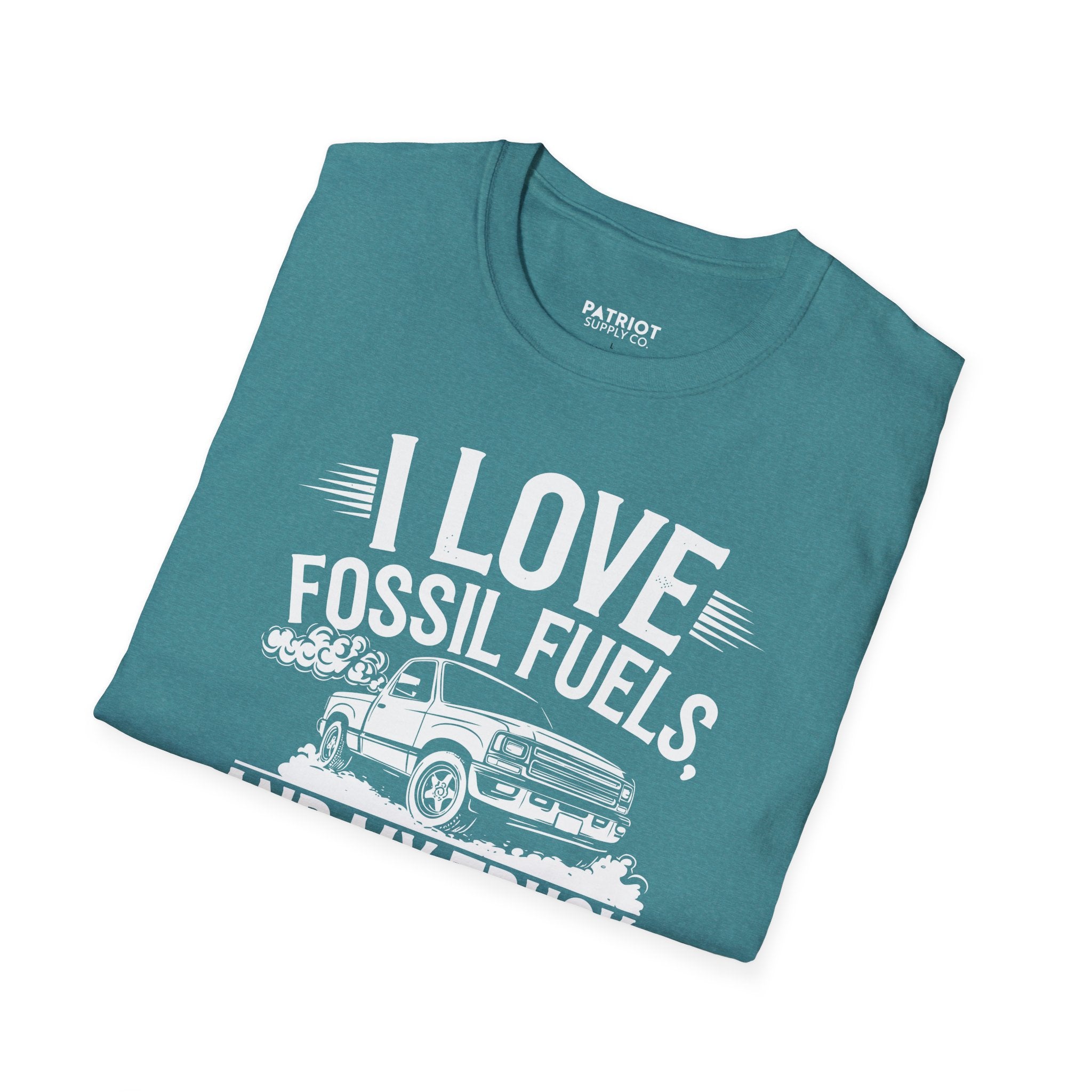 I Love Fossil Fuels And My Truck Does Too - Conservative Energy Independence T-Shirt