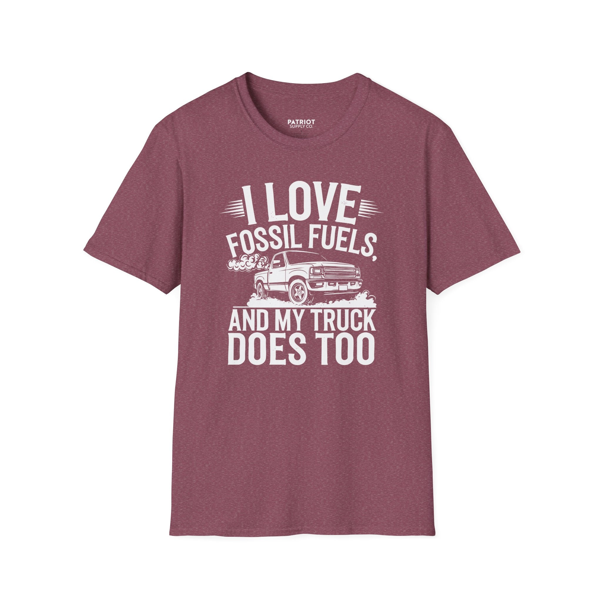 I Love Fossil Fuels And My Truck Does Too - Conservative Energy Independence T-Shirt