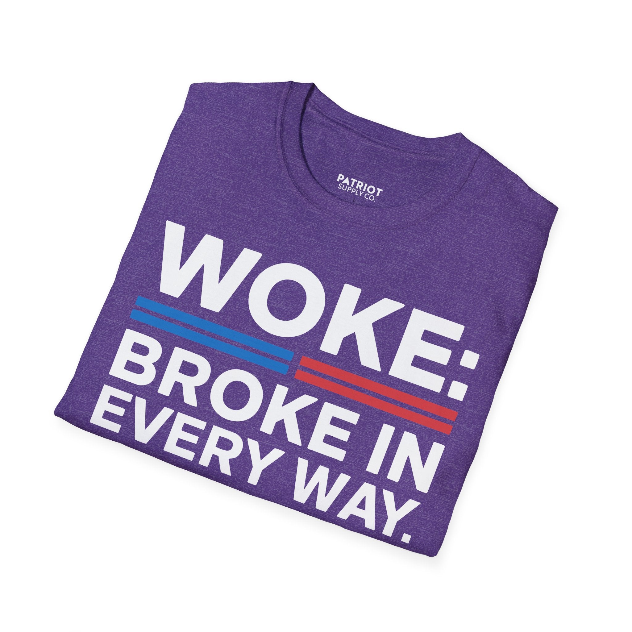 Woke Broke In Every Way - Conservative Anti-Woke Statement T-Shirt