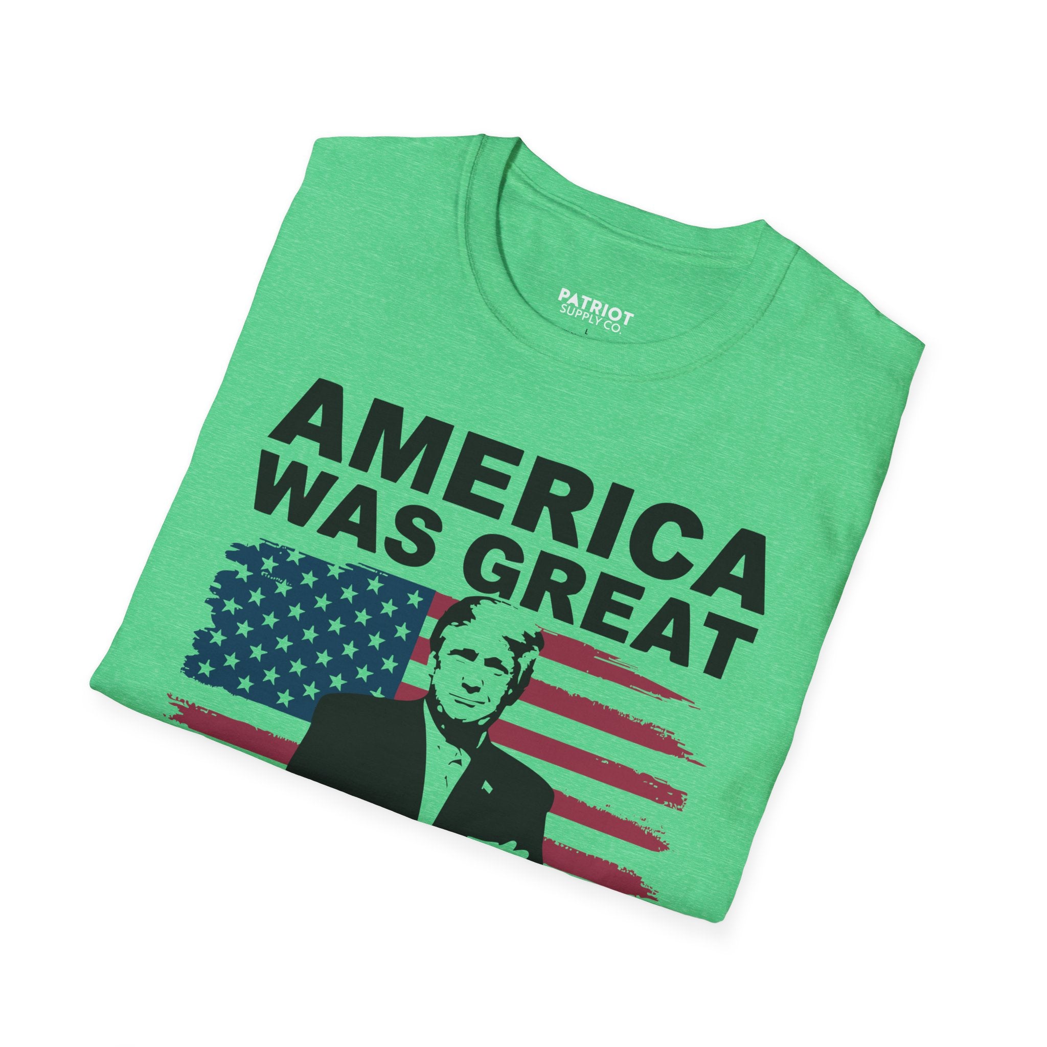 America Was Great, Trump Made It Greater - MAGA Patriotic Statement T-Shirt