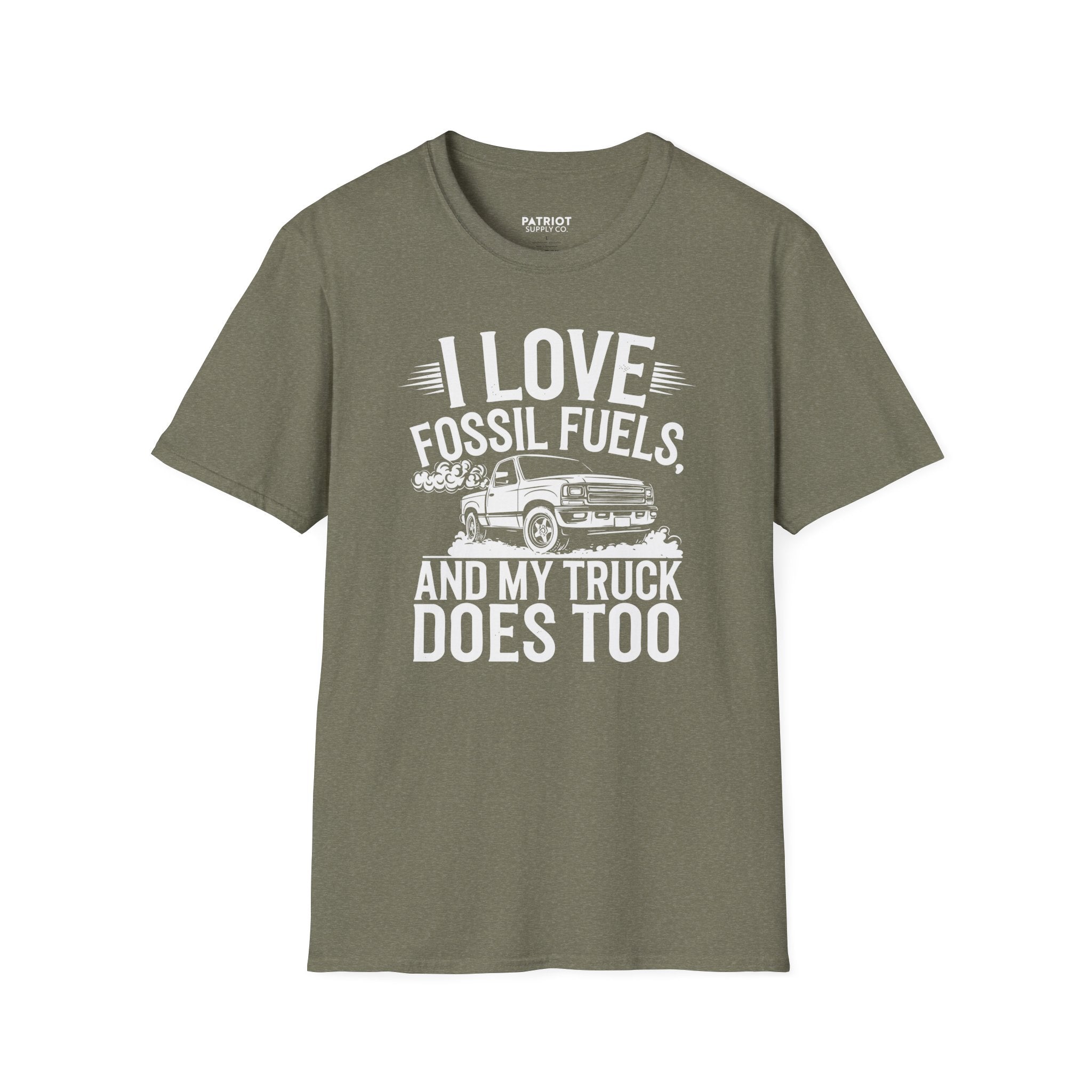 I Love Fossil Fuels And My Truck Does Too - Conservative Energy Independence T-Shirt