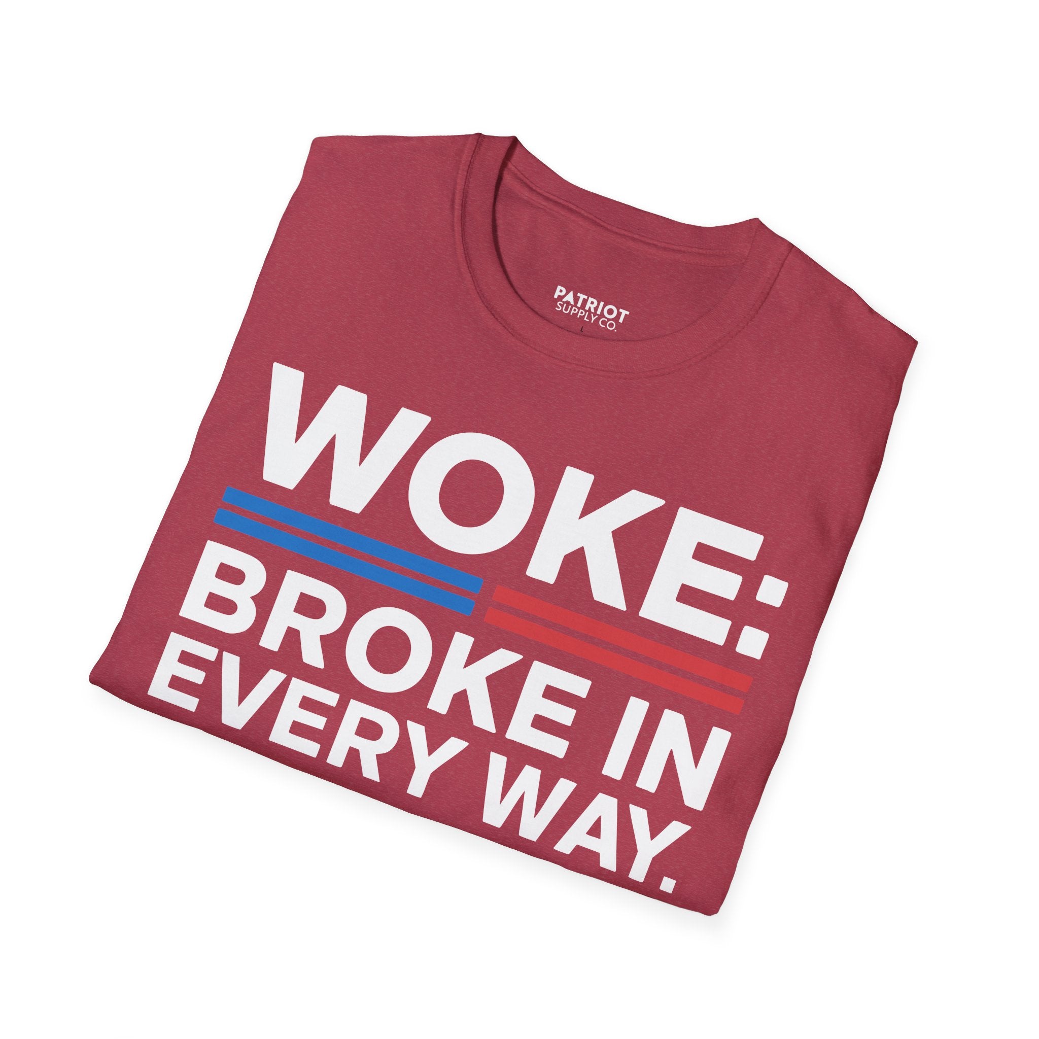 Woke Broke In Every Way - Conservative Anti-Woke Statement T-Shirt