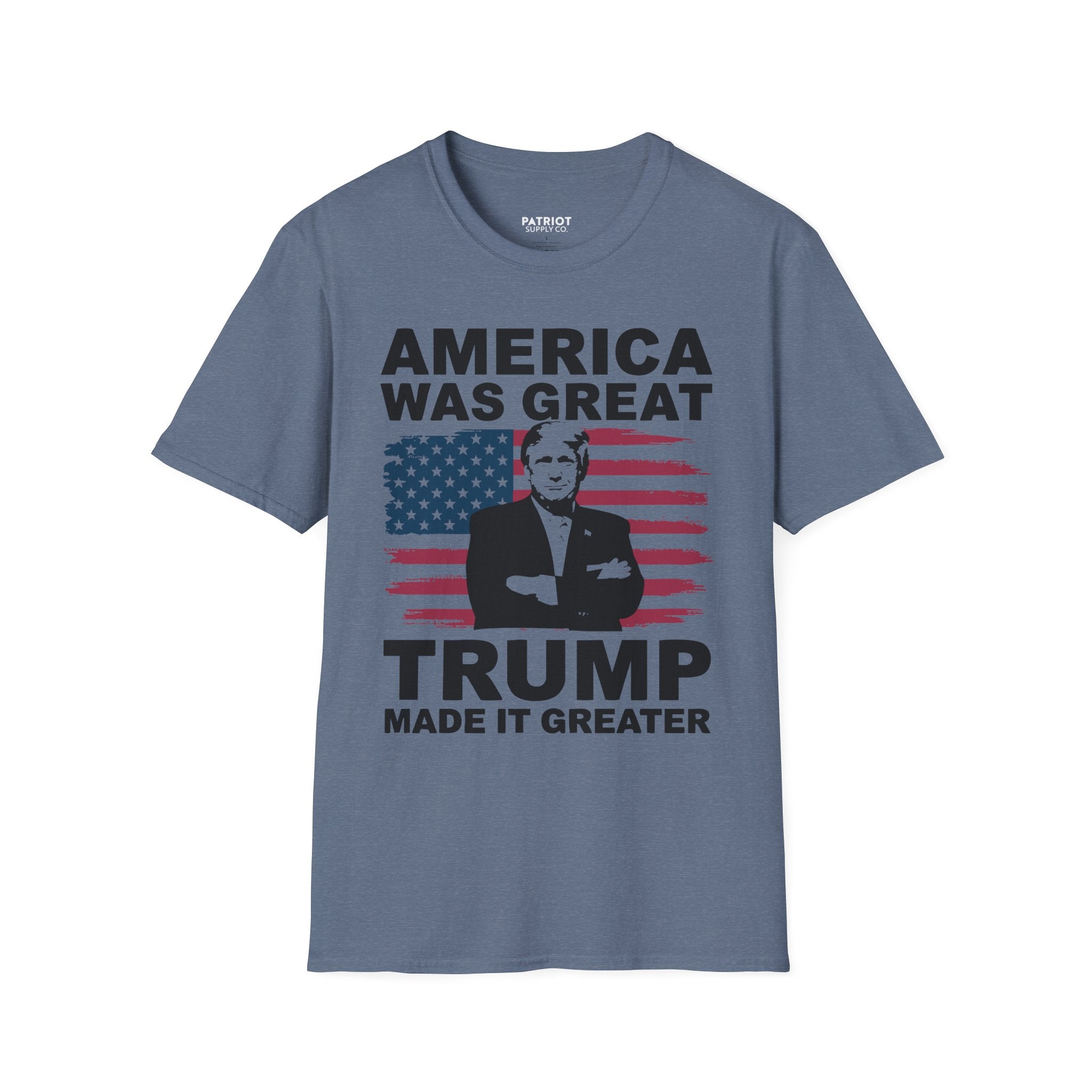 America Was Great, Trump Made It Greater - MAGA Patriotic Statement T-Shirt