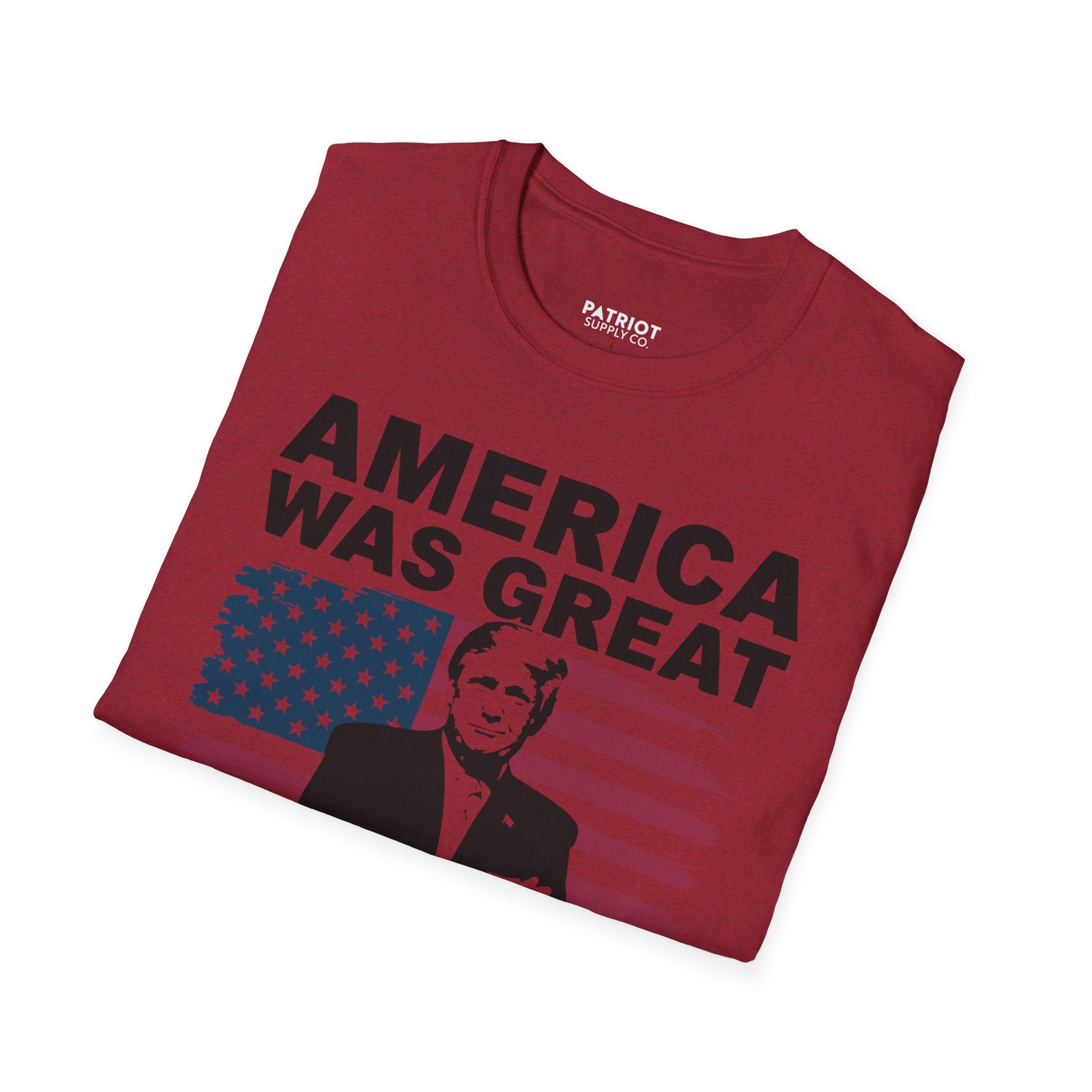 America Was Great, Trump Made It Greater - MAGA Patriotic Statement T-Shirt