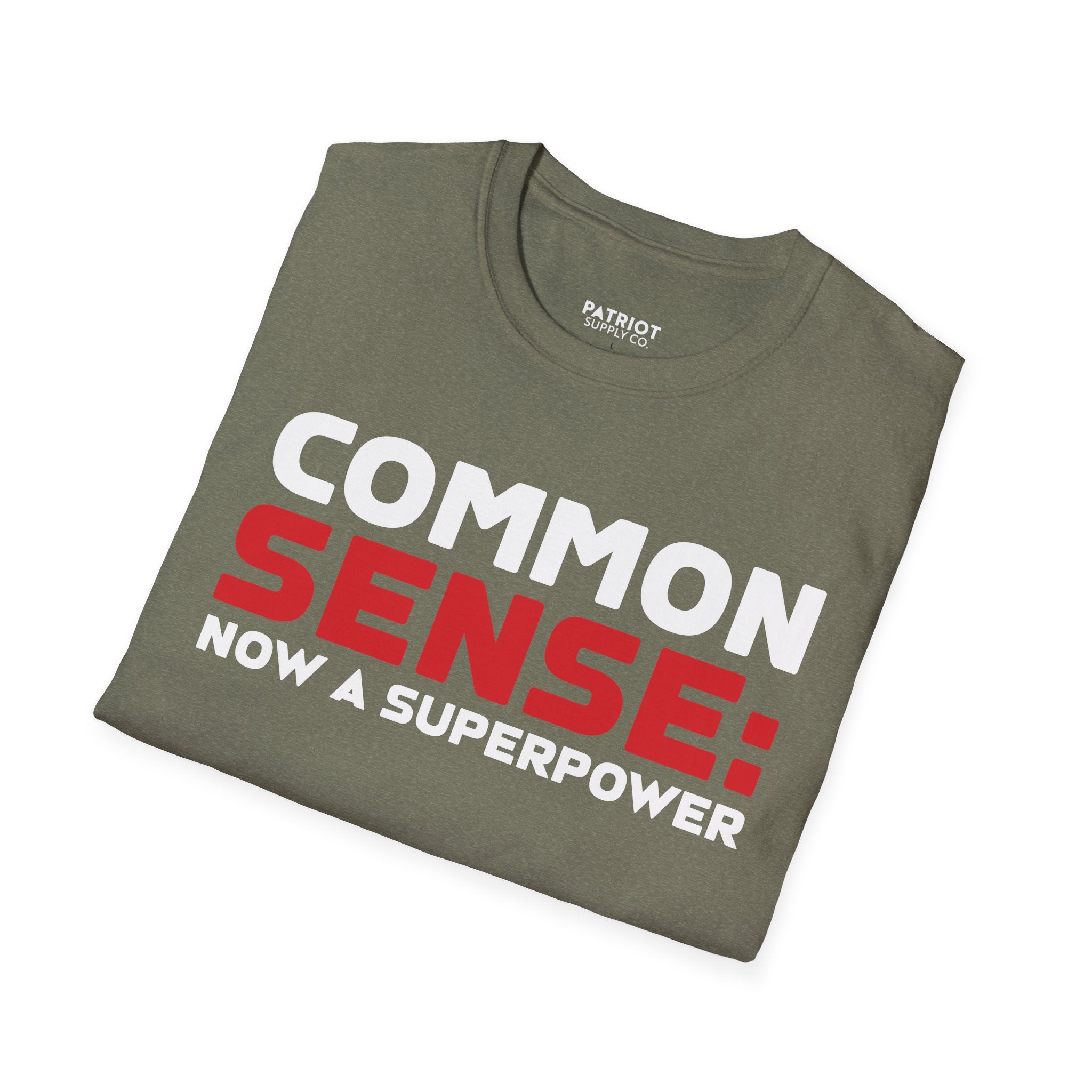 Common Sense Now A Superpower - Conservative Truth Statement T-Shirt
