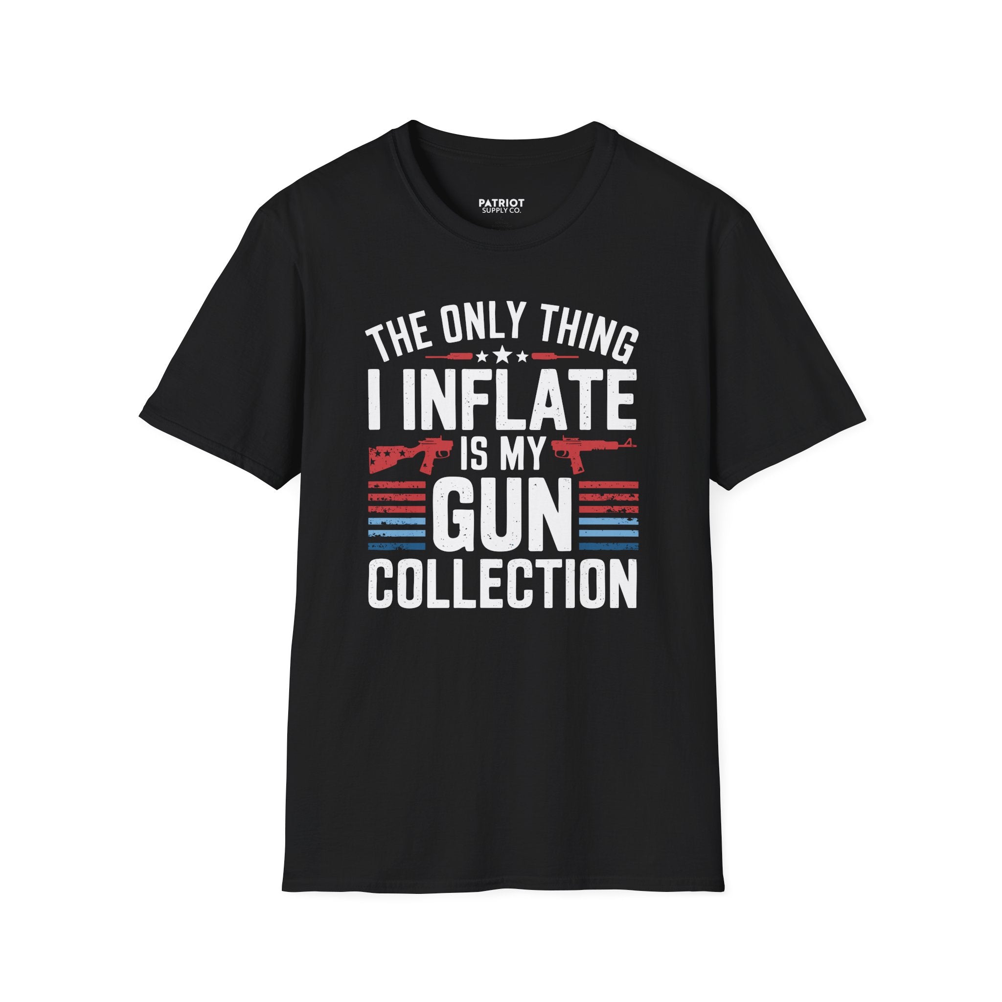 The Only Thing I Inflate Is My Gun Collection - Second Amendment Pride T-Shirt