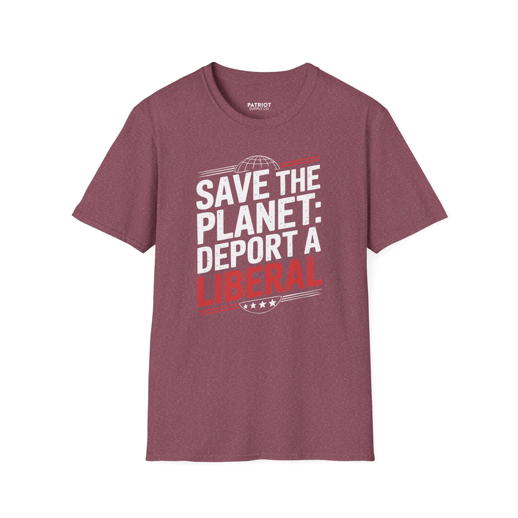 Save The Planet, Deport A Liberal - Conservative Environmental Humor T-Shirt