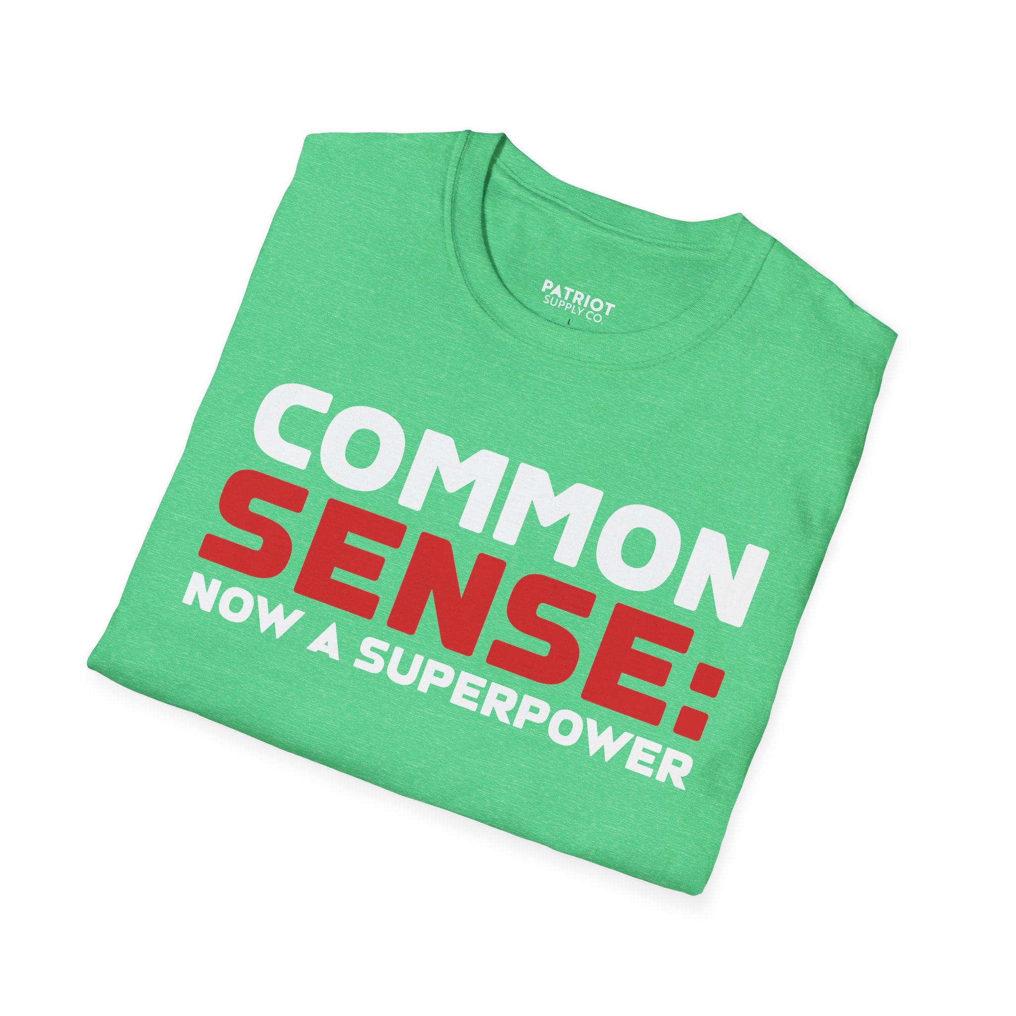 Common Sense Now A Superpower - Conservative Truth Statement T-Shirt
