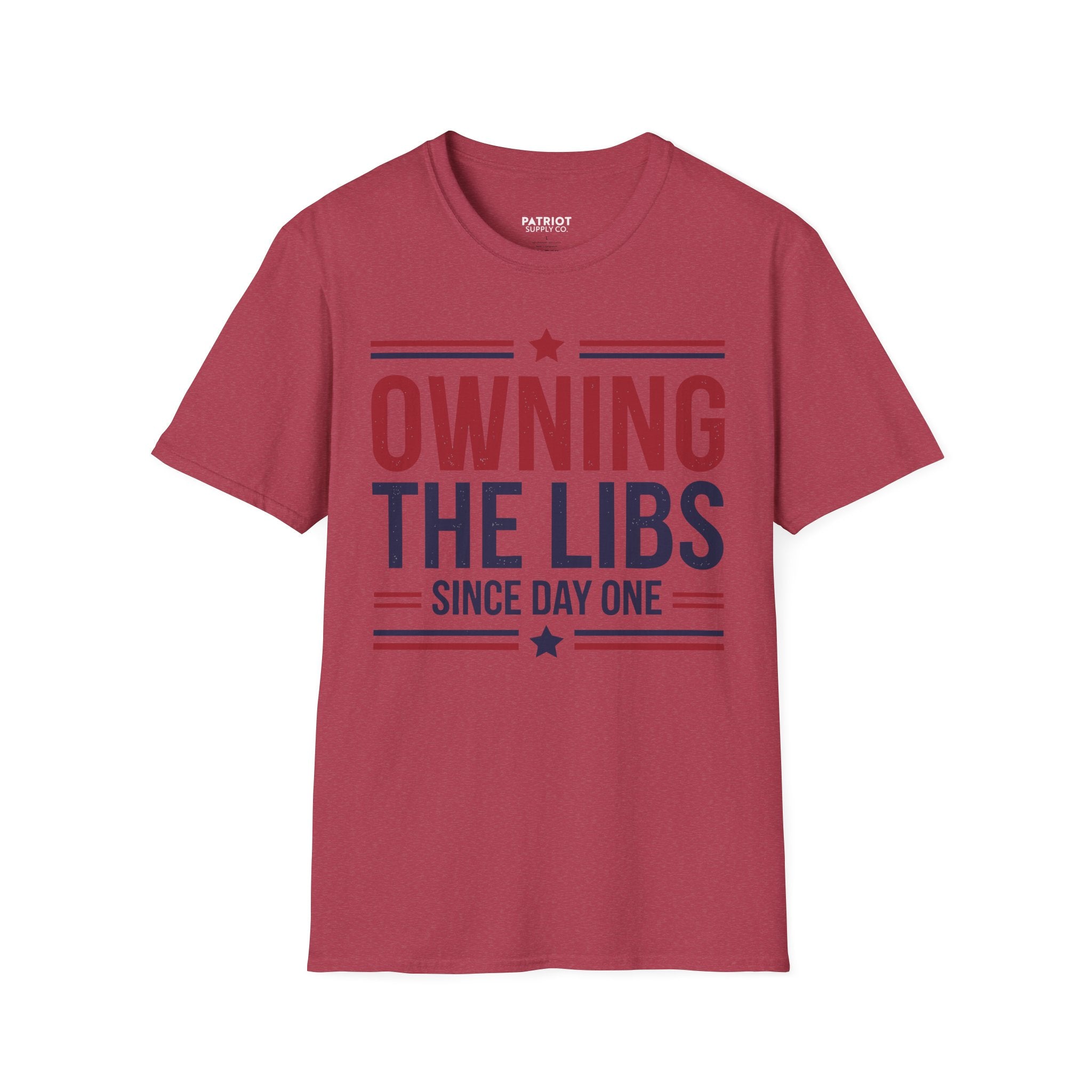 Owning The Libs Since Day One - Proud Americans Patriotic T-Shirt - Conservative Election Statement Tee | American Pride Celebration Apparel
