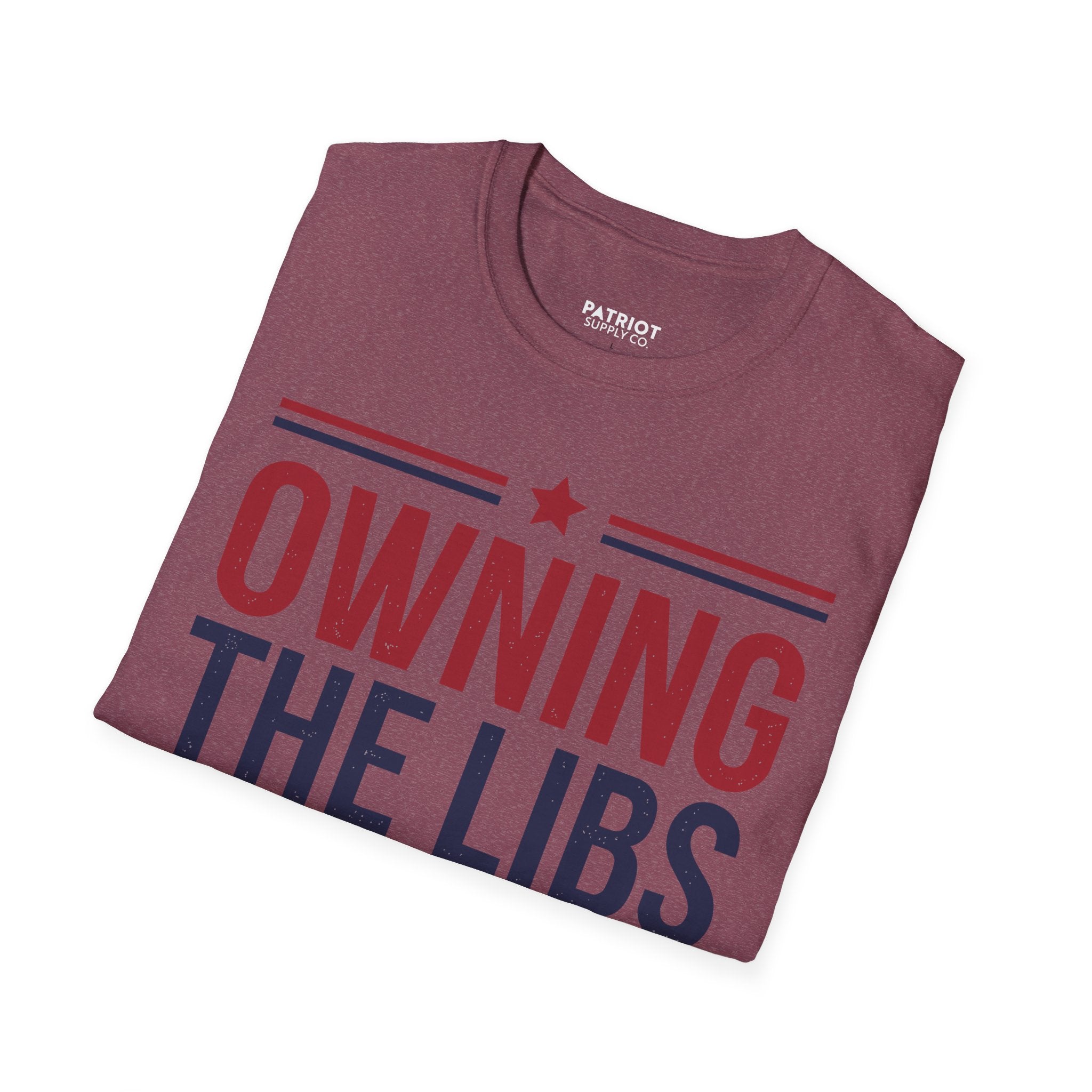 Owning The Libs Since Day One - Proud Americans Patriotic T-Shirt - Conservative Election Statement Tee | American Pride Celebration Apparel