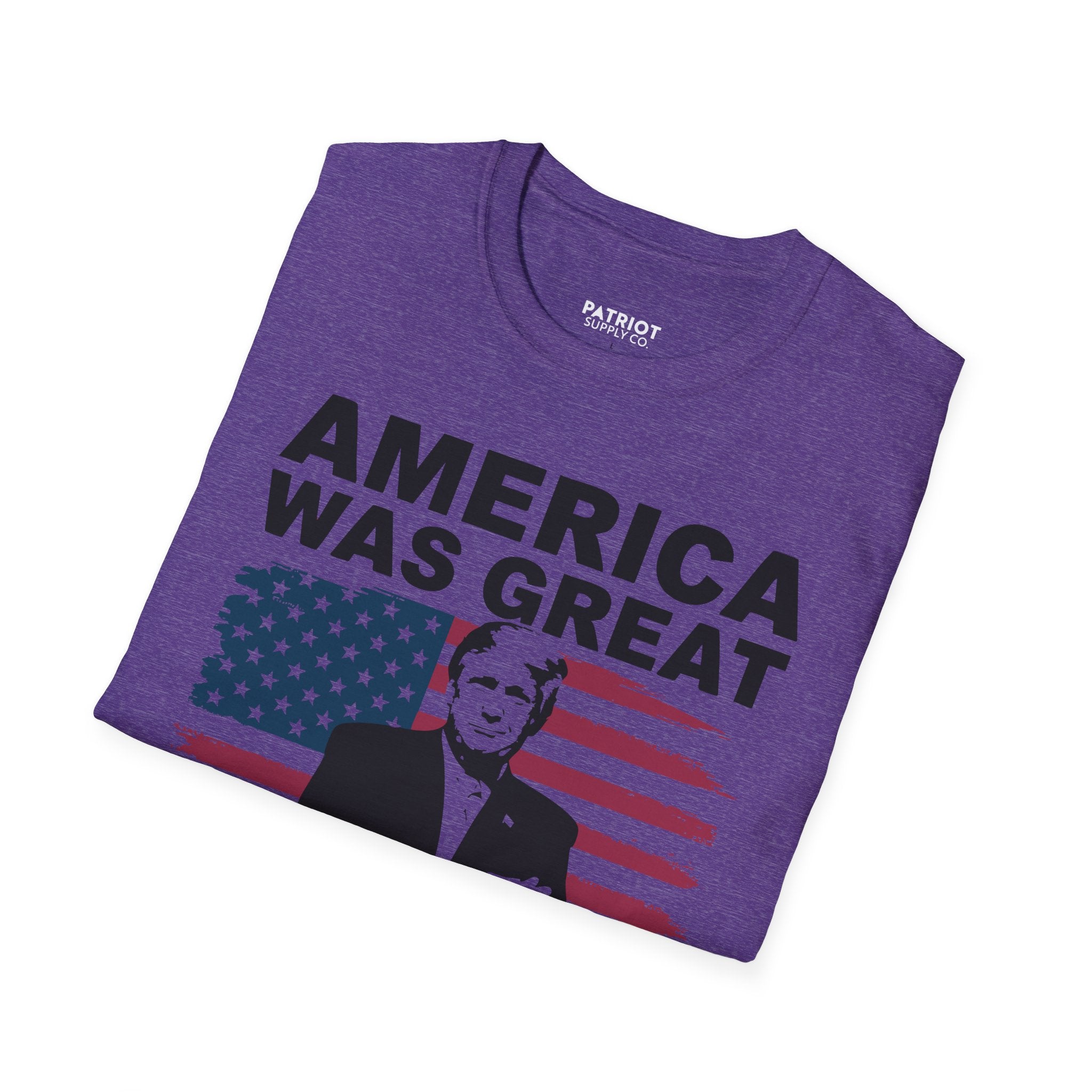 America Was Great, Trump Made It Greater - MAGA Patriotic Statement T-Shirt