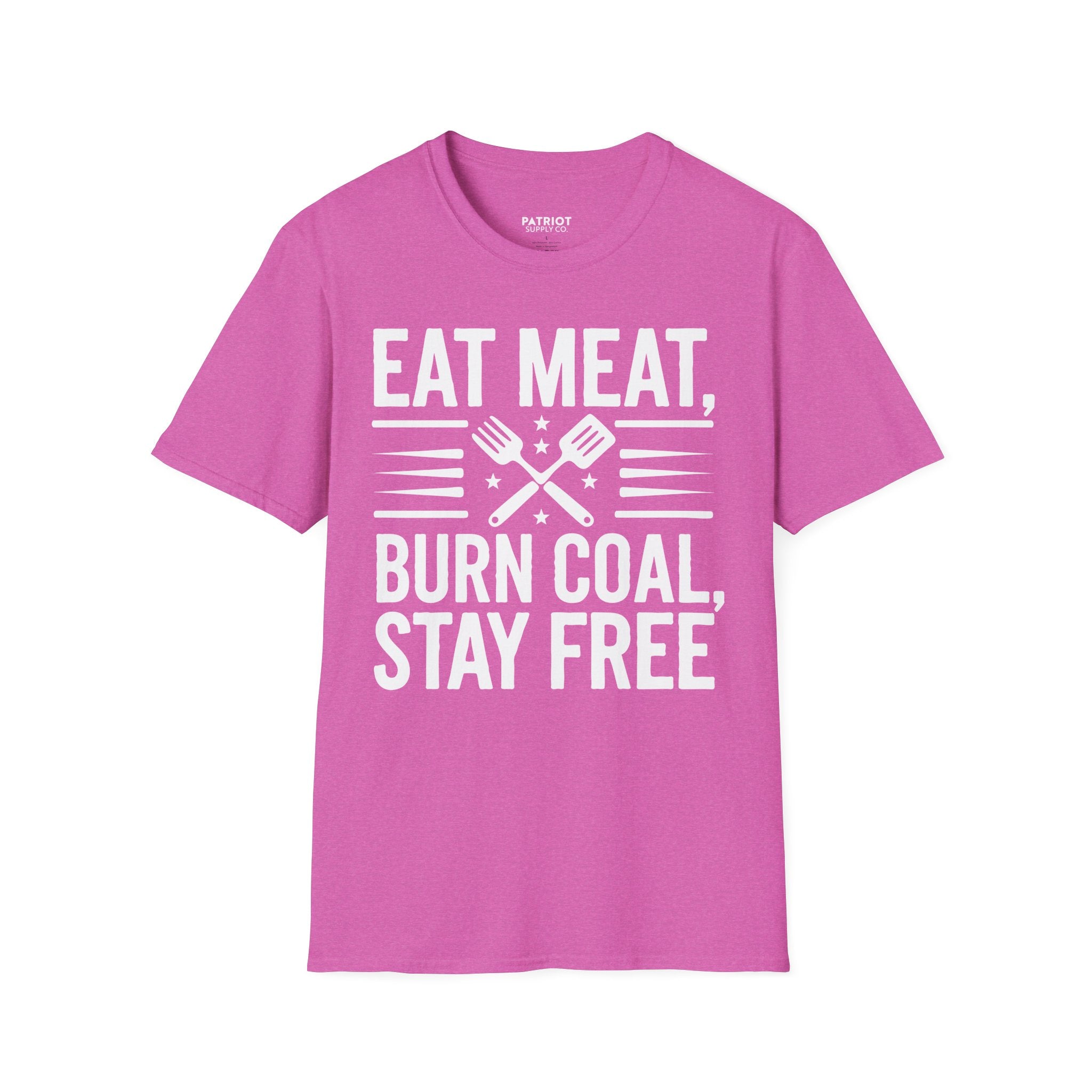 Eat Meat, Burn Coal, Stay Free - Conservative Freedom Statement T-Shirt