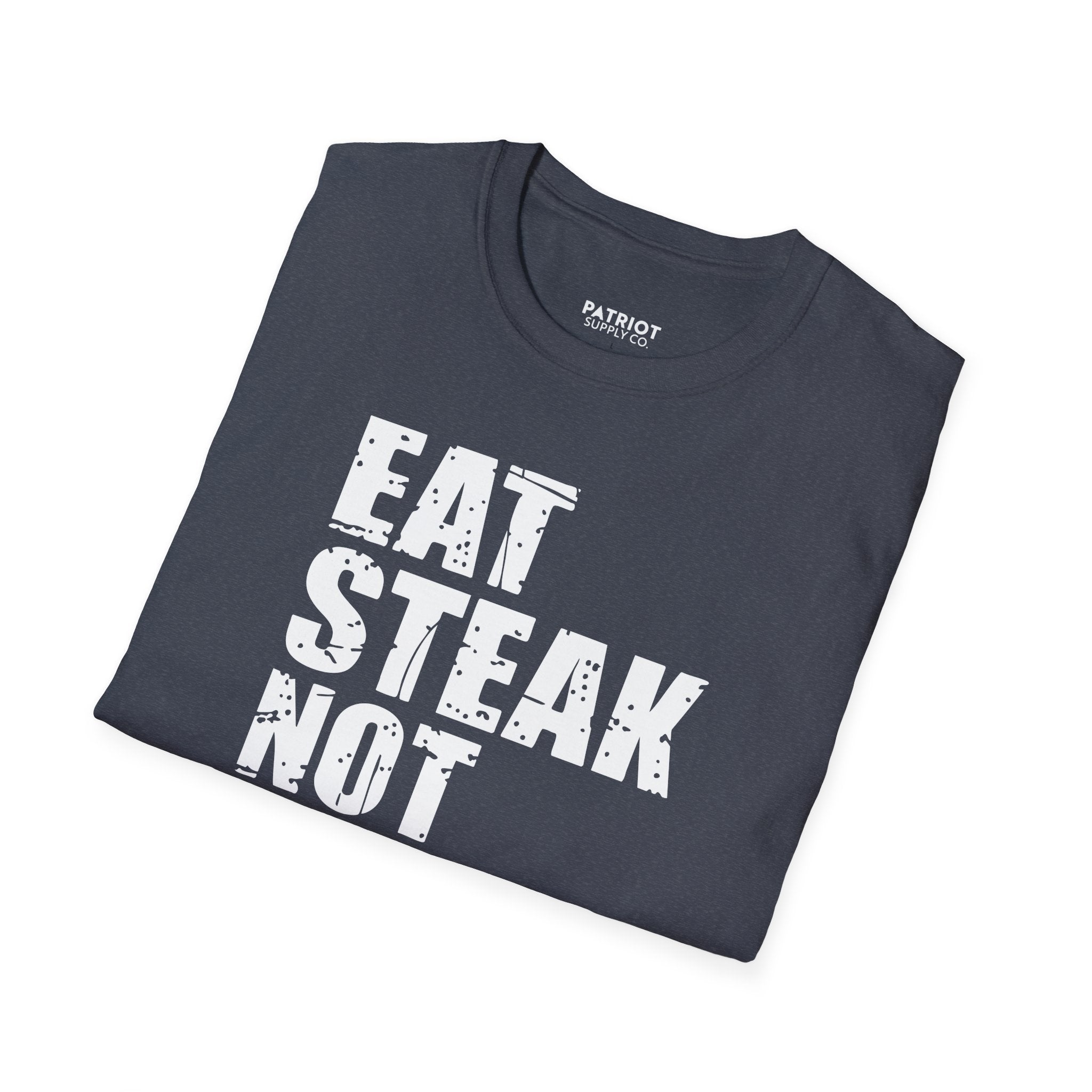 Eat Steak Not Soy - Conservative Anti-Vegan Statement T-Shirt
