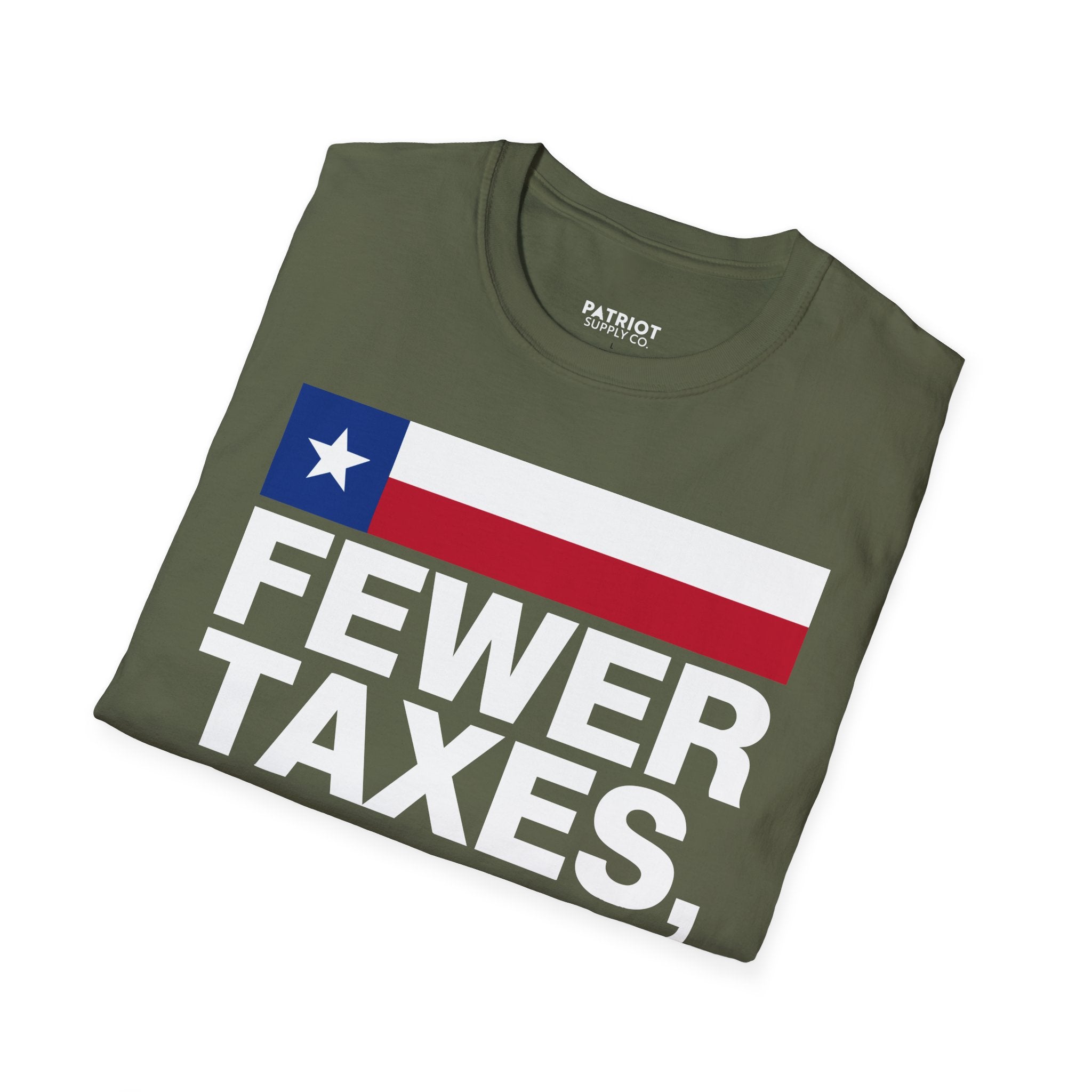 Fewer Taxes More Texas T-Shirt - Conservative Texas Pride Tee | Anti-Tax Lone Star State Apparel
