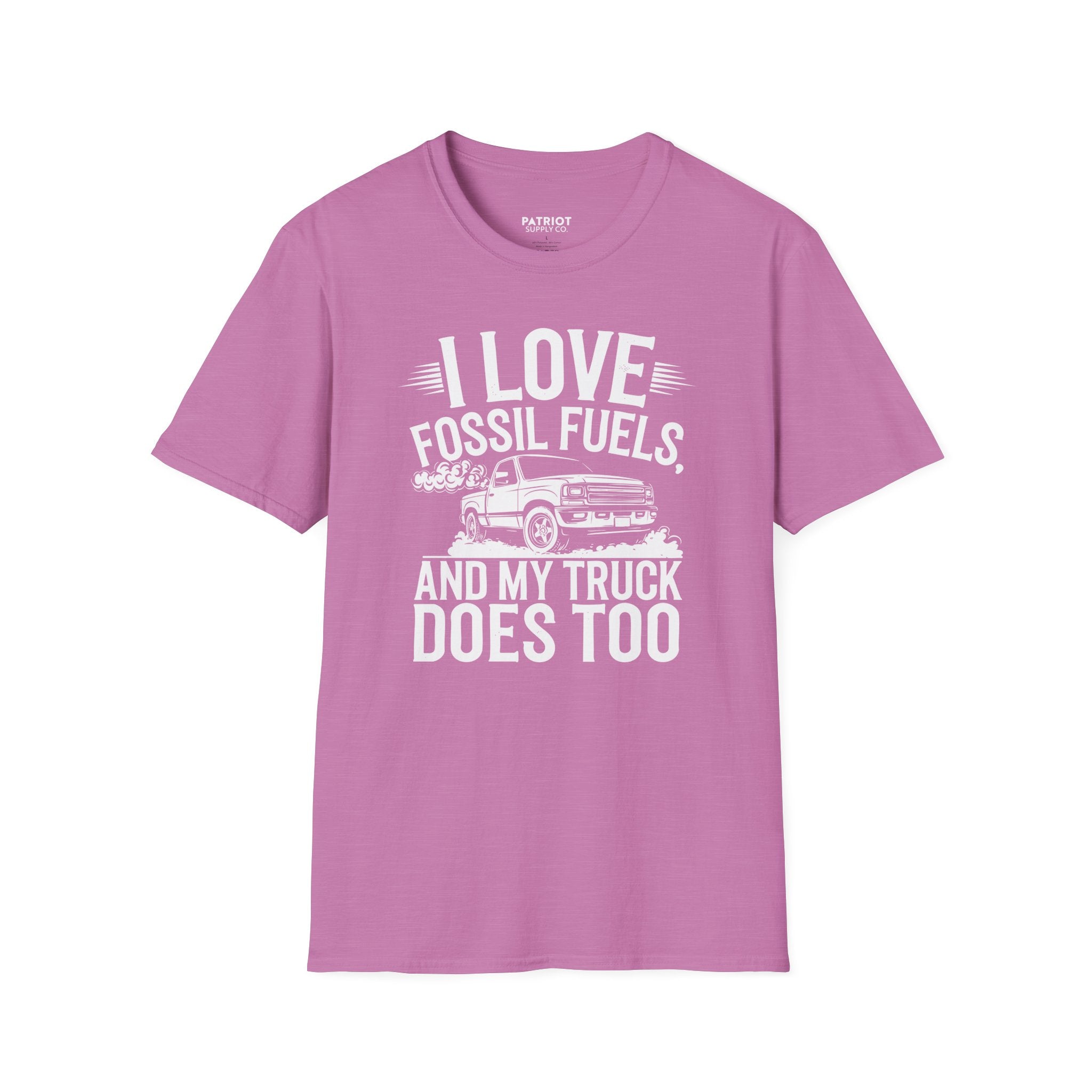 I Love Fossil Fuels And My Truck Does Too - Conservative Energy Independence T-Shirt