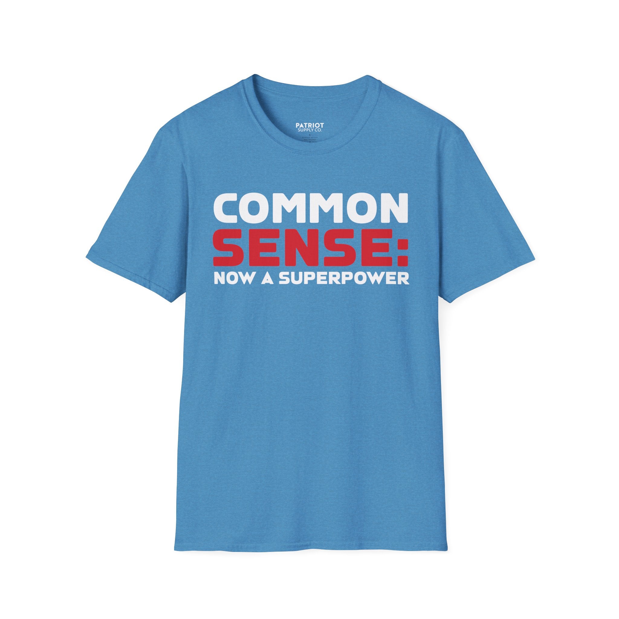 Common Sense Now A Superpower - Conservative Truth Statement T-Shirt