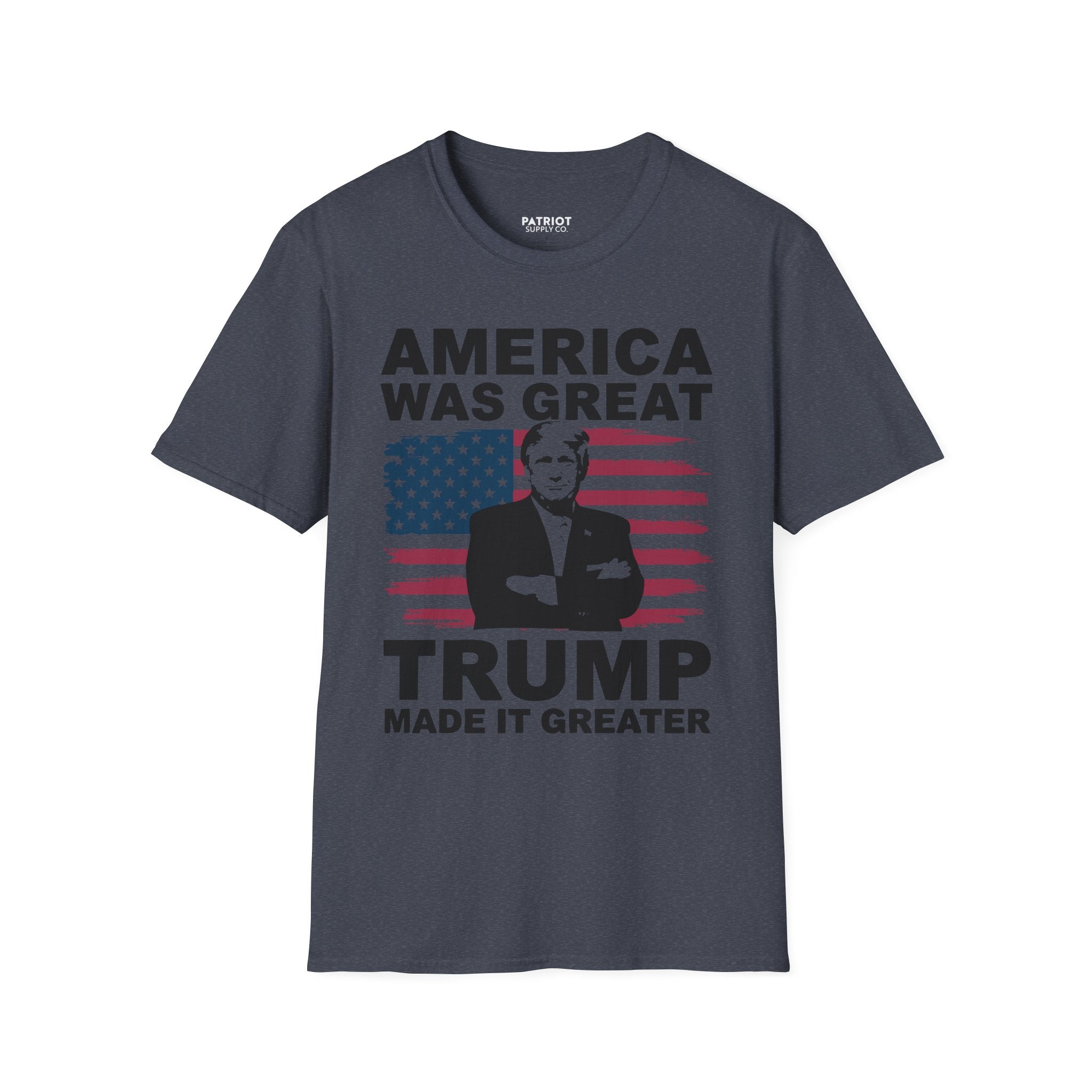 America Was Great, Trump Made It Greater - MAGA Patriotic Statement T-Shirt