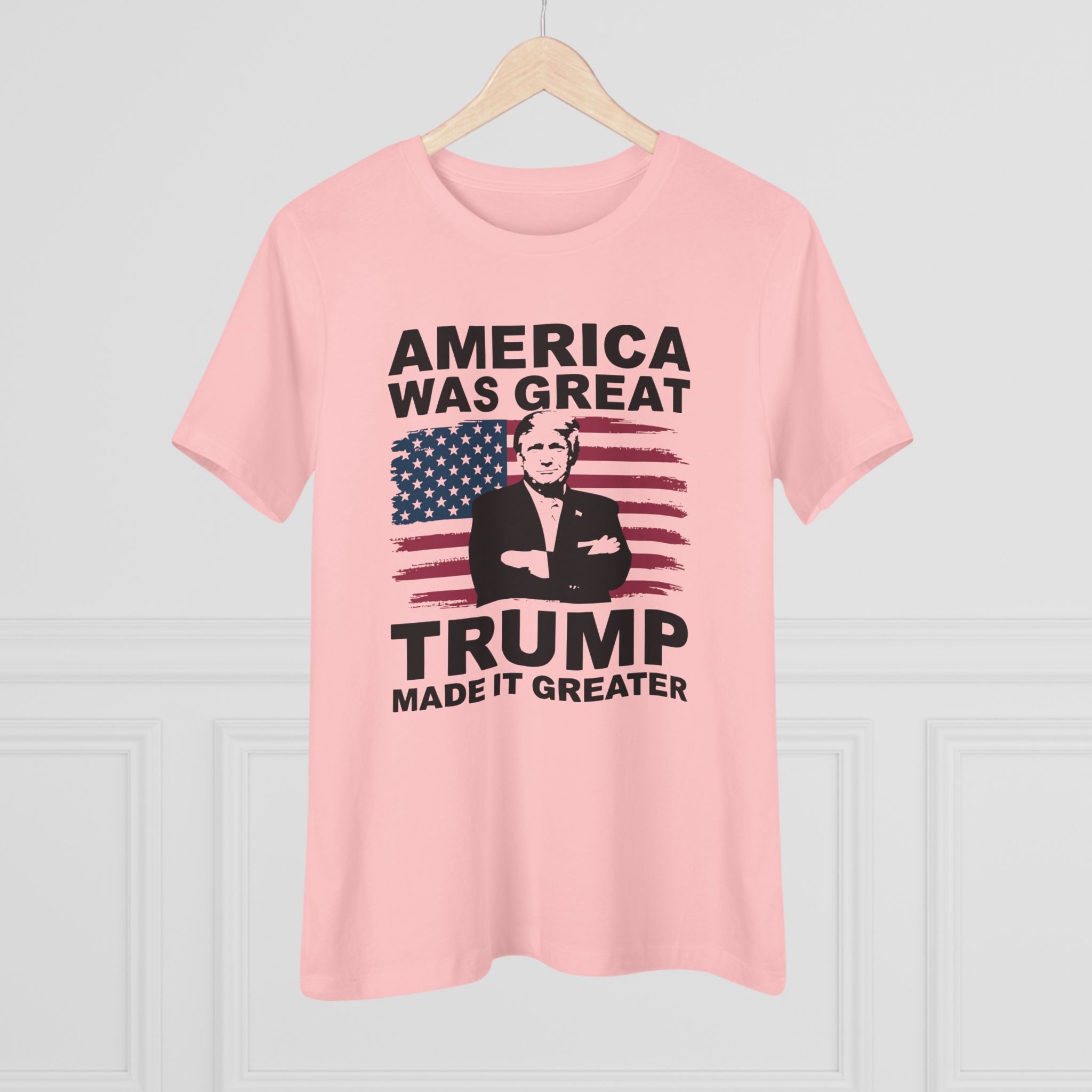 America Was Great Trump Made It Greater Women&