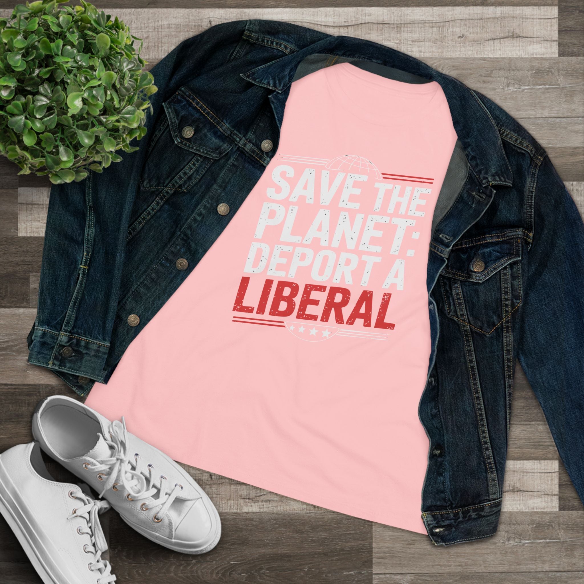 Save the Planet Deport a Liberal Women&
