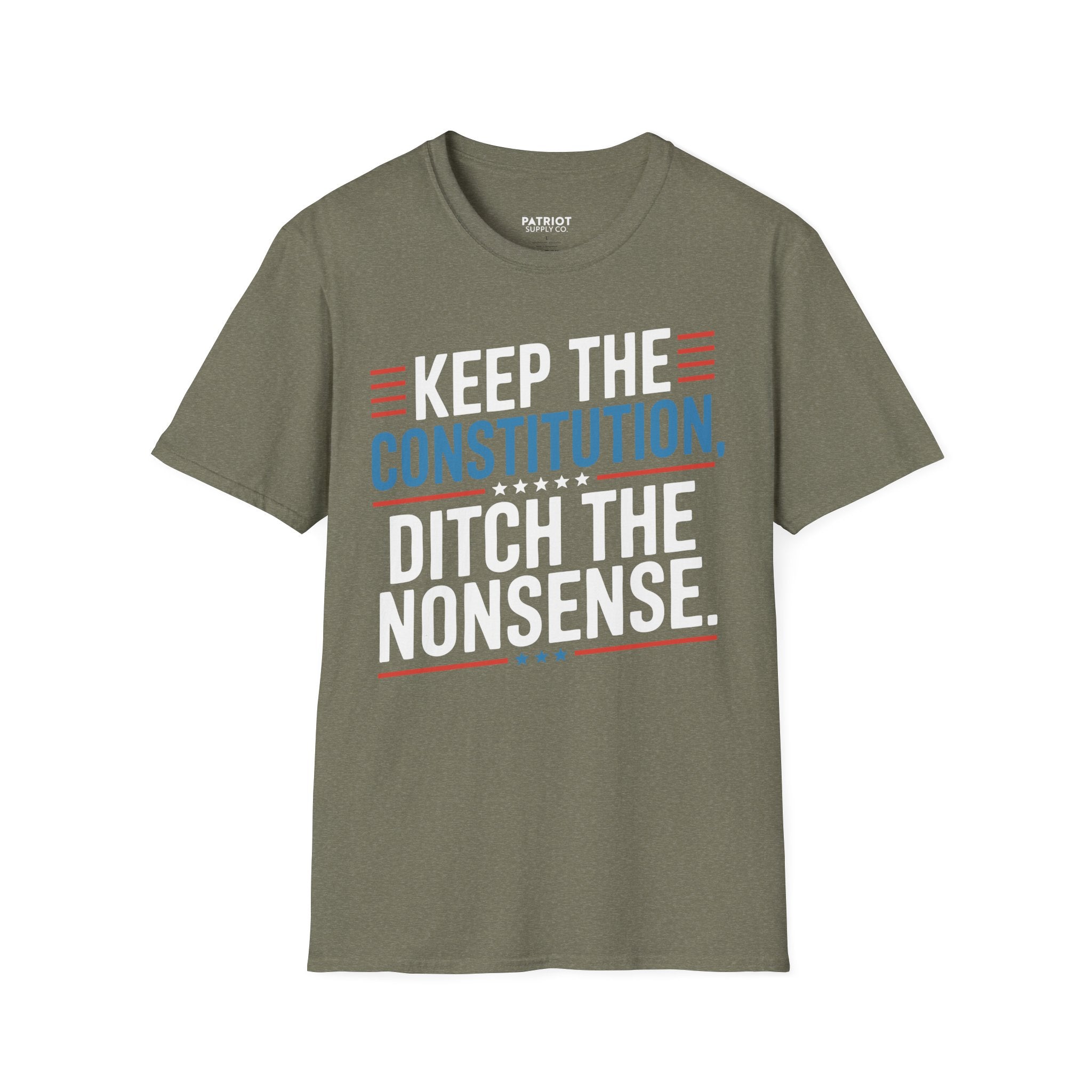 Keep The Constitution Ditch The Nonsense - Constitutional Conservative Statement T-Shirt