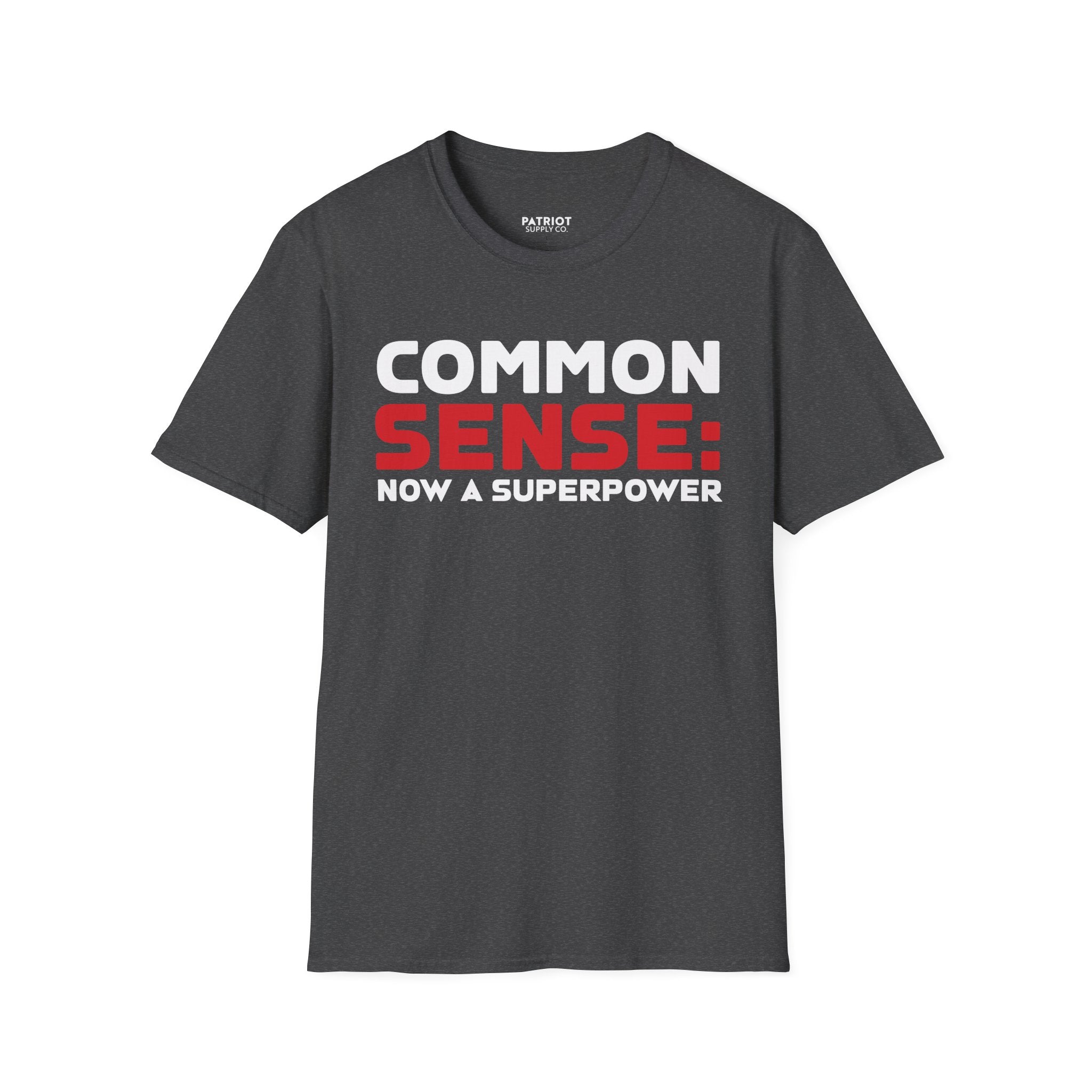 Common Sense Now A Superpower - Conservative Truth Statement T-Shirt