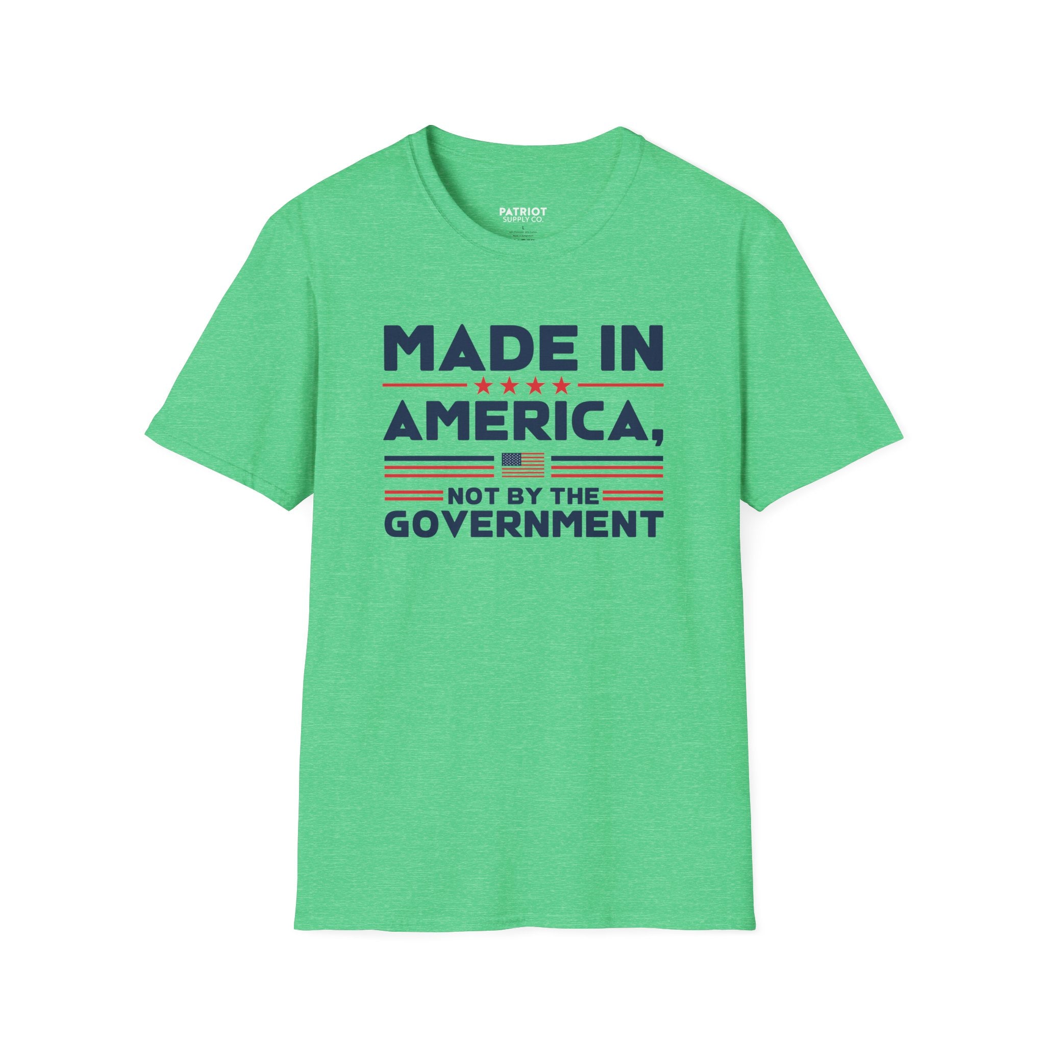 Made In America Not By The Government - Free Enterprise Statement T-Shirt