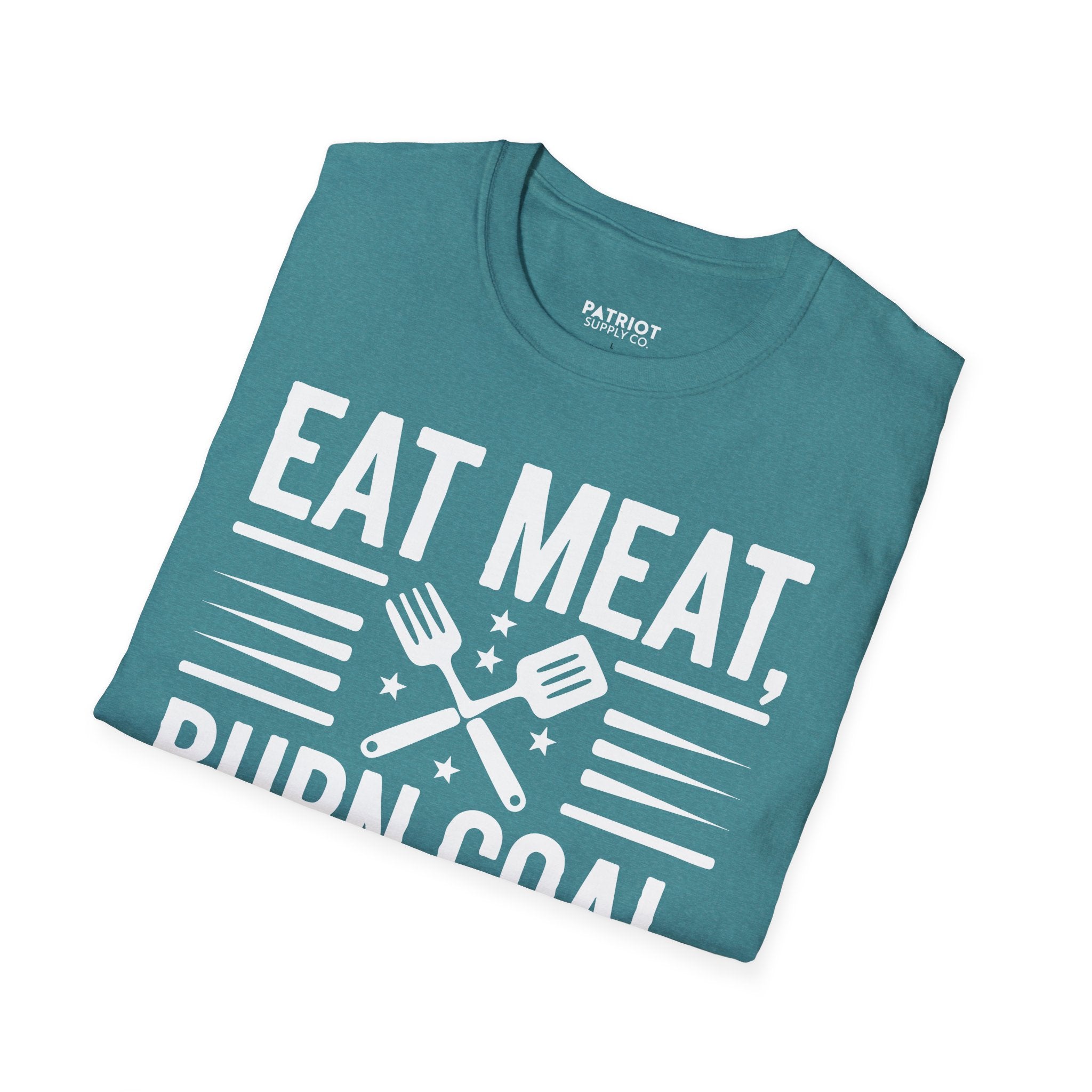 Eat Meat, Burn Coal, Stay Free - Conservative Freedom Statement T-Shirt