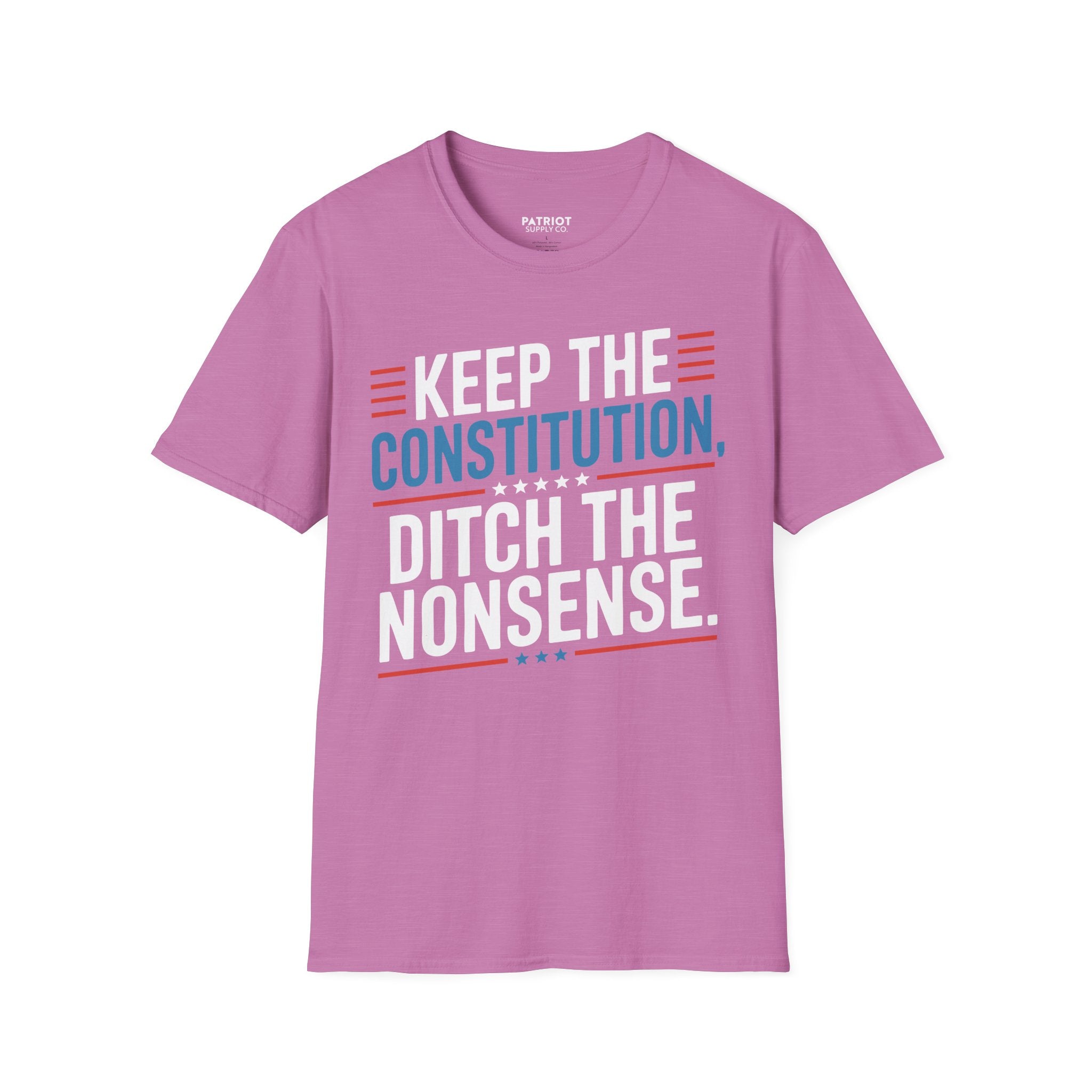 Keep The Constitution Ditch The Nonsense - Constitutional Conservative Statement T-Shirt