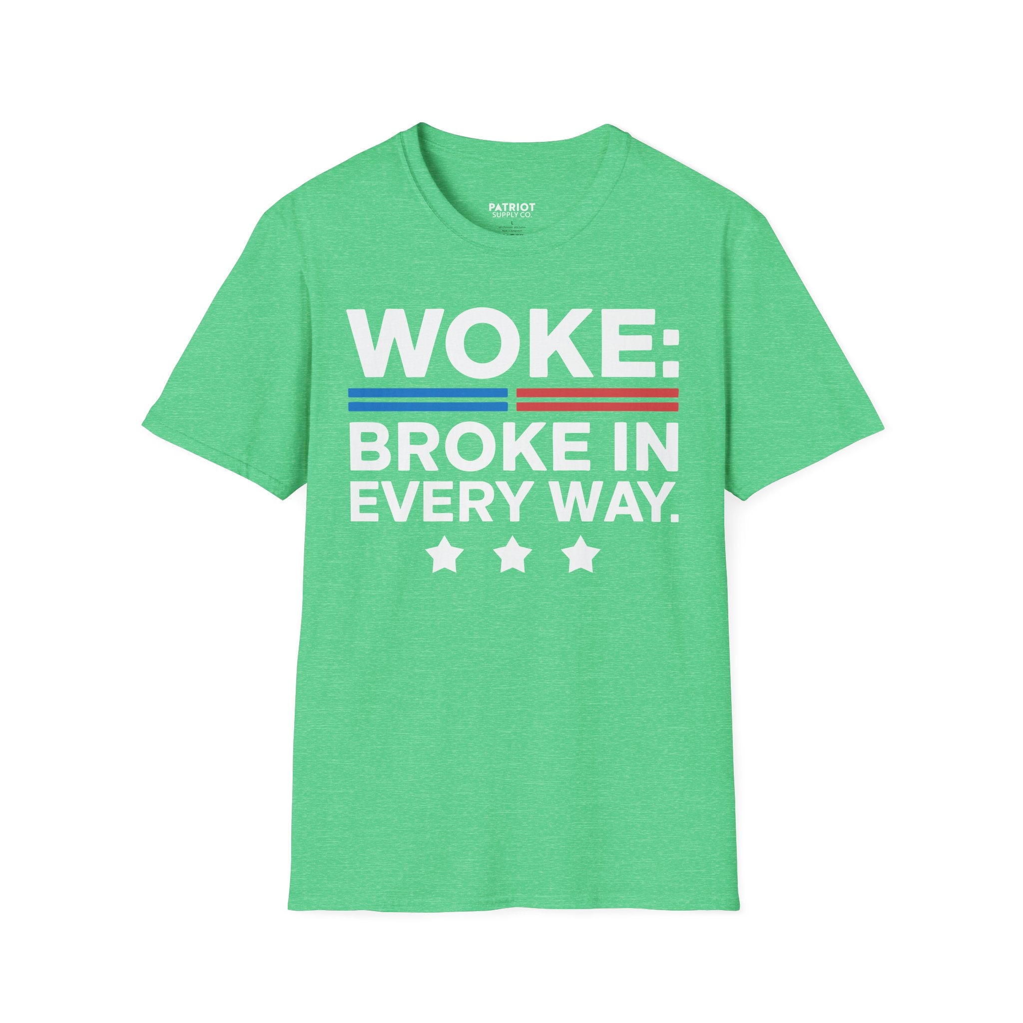 Woke Broke In Every Way - Conservative Anti-Woke Statement T-Shirt