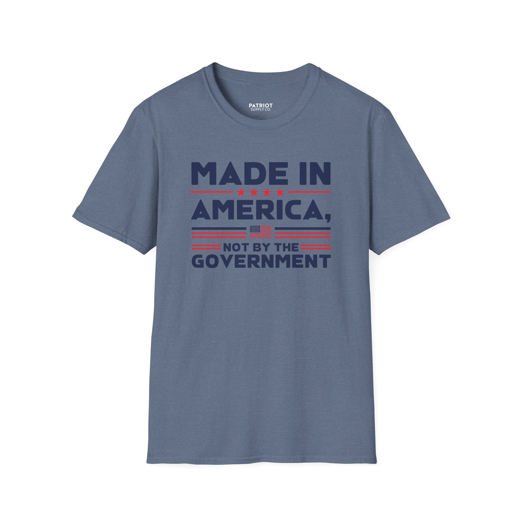 Made In America Not By The Government - Free Enterprise Statement T-Shirt