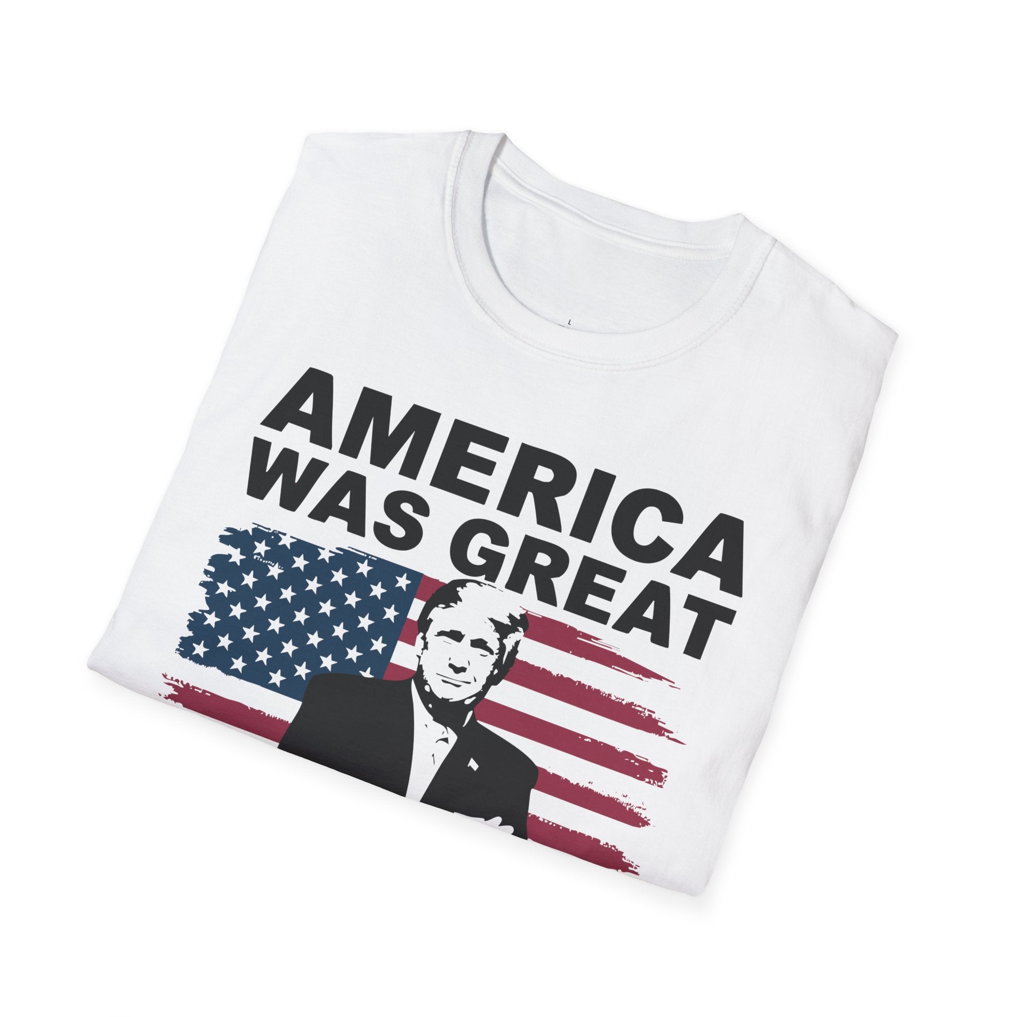 America Was Great, Trump Made It Greater - MAGA Patriotic Statement T-Shirt