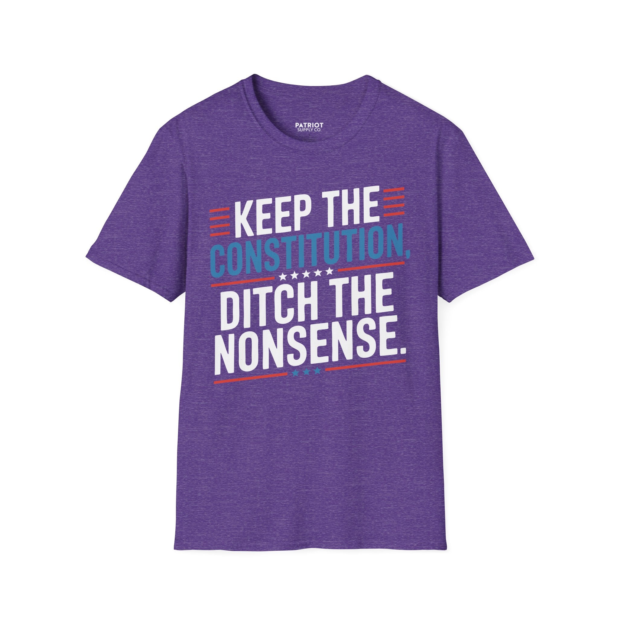 Keep The Constitution Ditch The Nonsense - Constitutional Conservative Statement T-Shirt