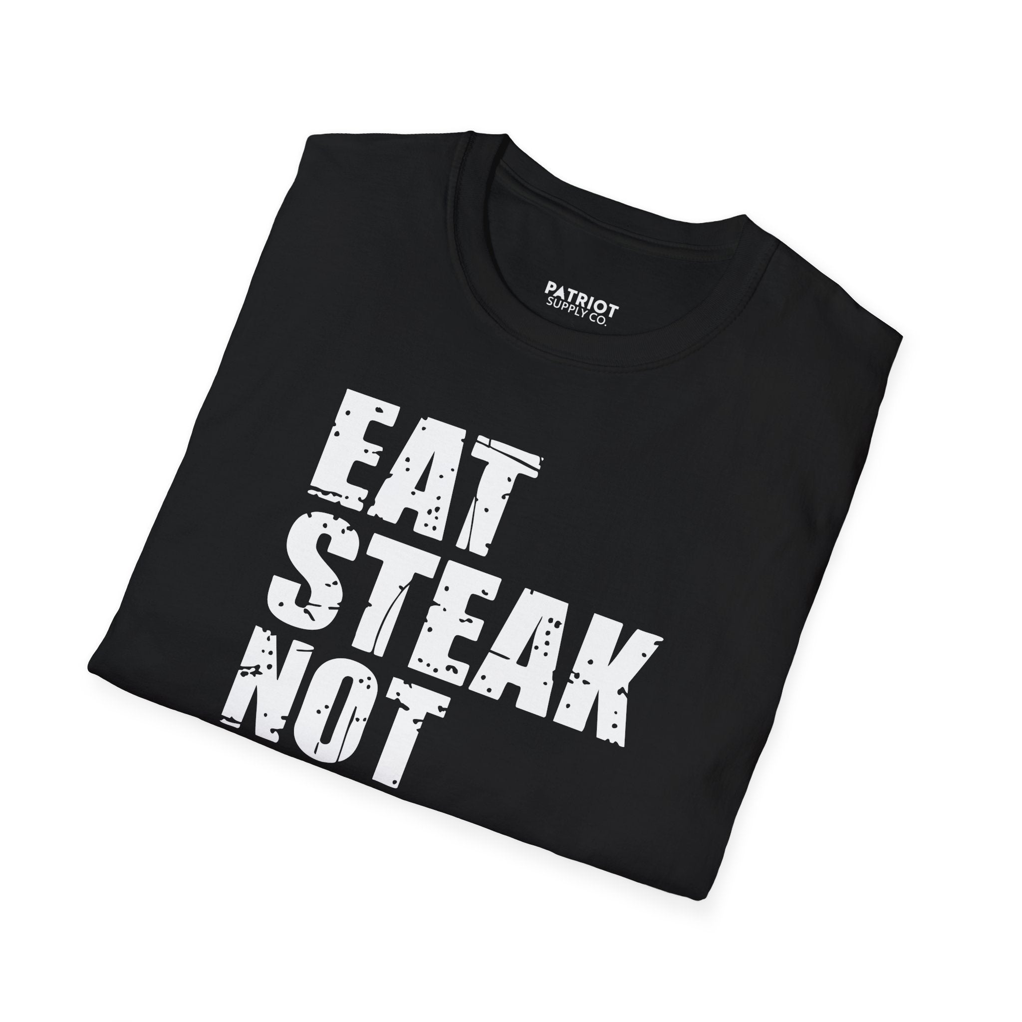 Eat Steak Not Soy - Conservative Anti-Vegan Statement T-Shirt