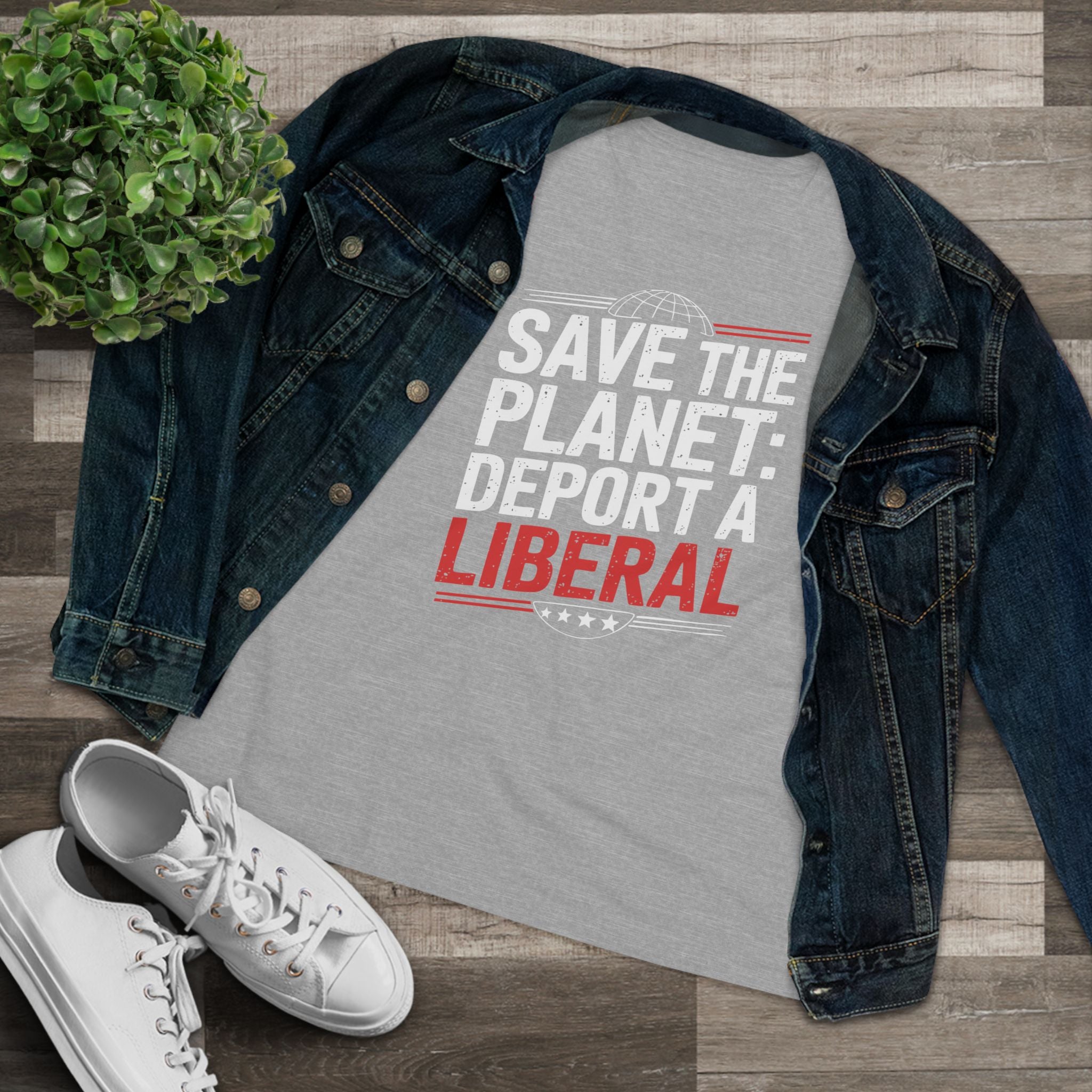 Save the Planet Deport a Liberal Women&