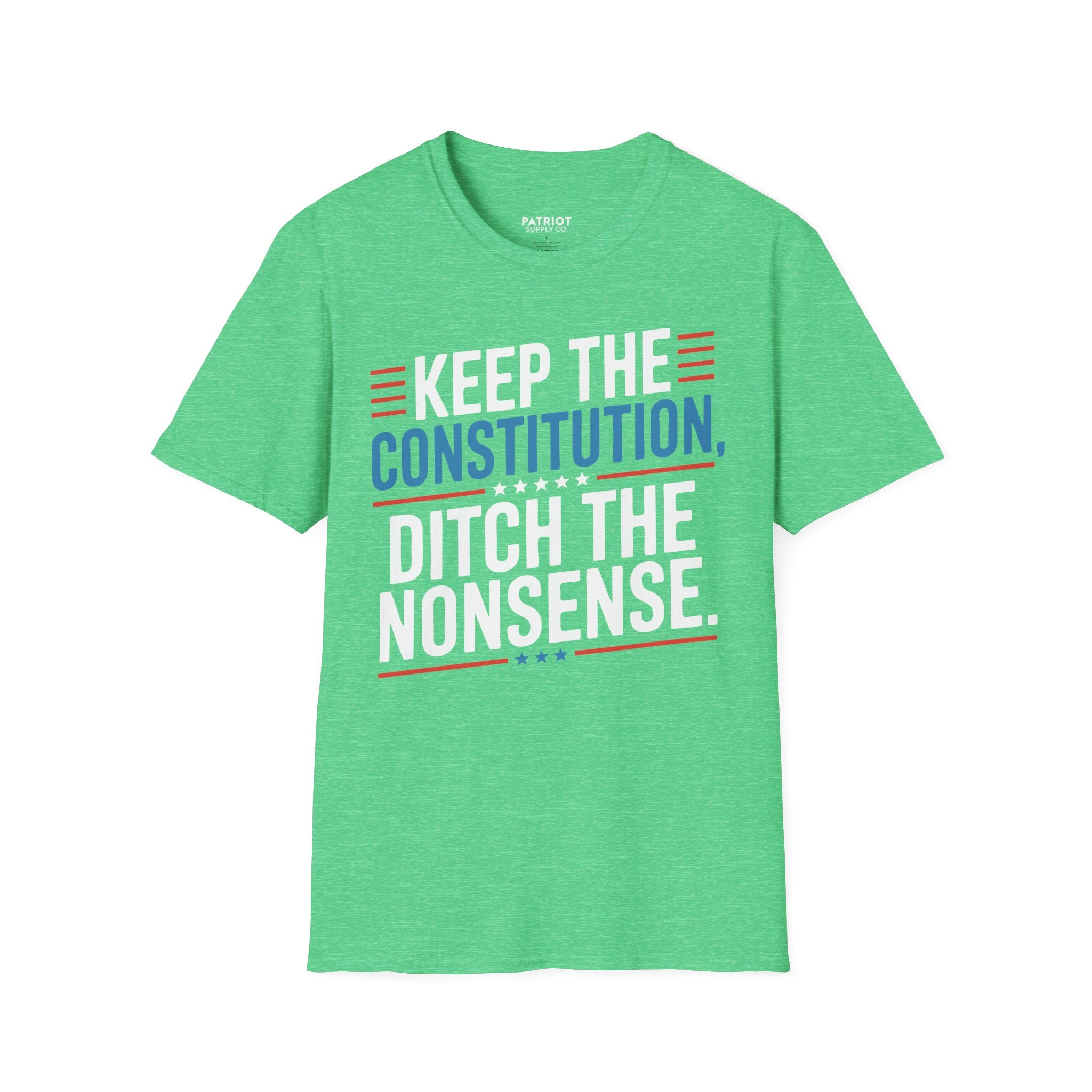 Keep The Constitution Ditch The Nonsense - Constitutional Conservative Statement T-Shirt